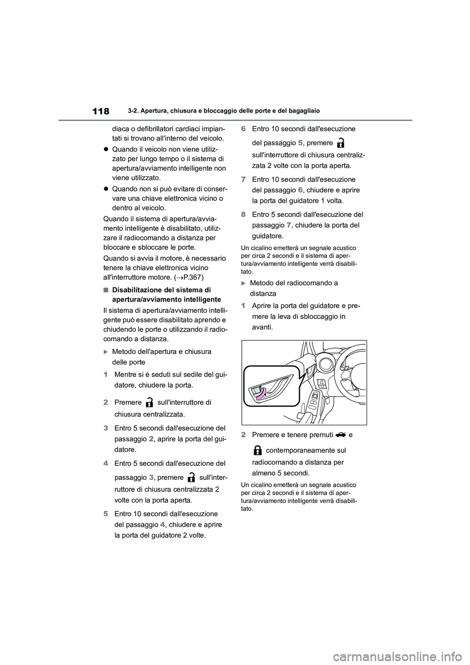 TOYOTA 86 2022 Manuale duso (in Italian) 1183-2. Apertura, chiusura e bloccaggio delle porte e del bagagliaio
diaca o defibrillatori cardiaci impian-
tati si trovano allinterno del veicolo.
Quando il veicolo non viene utiliz-
zato pe TOYOTA 86 2022 Manuale duso (in Italian) 1183-2. Apertura, chiusura e bloccaggio delle porte e del bagagliaio
diaca o defibrillatori cardiaci impian-
tati si trovano allinterno del veicolo.
Quando il veicolo non viene utiliz-
zato pe