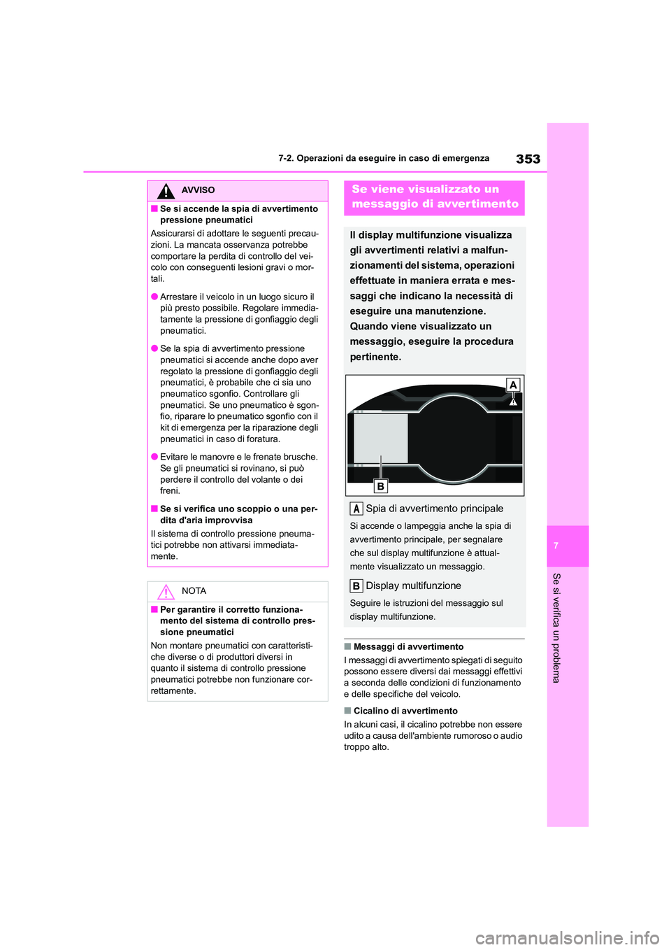 TOYOTA 86 2022 Manuale duso (in Italian) 353
7
7-2. Operazioni da eseguire in caso di emergenza
Se si verifica un problema
■Messaggi di avvertimento
I messaggi di avvertimento spiegati di seguito
possono essere diversi dai messaggi eff TOYOTA 86 2022 Manuale duso (in Italian) 353
7
7-2. Operazioni da eseguire in caso di emergenza
Se si verifica un problema
■Messaggi di avvertimento
I messaggi di avvertimento spiegati di seguito
possono essere diversi dai messaggi eff