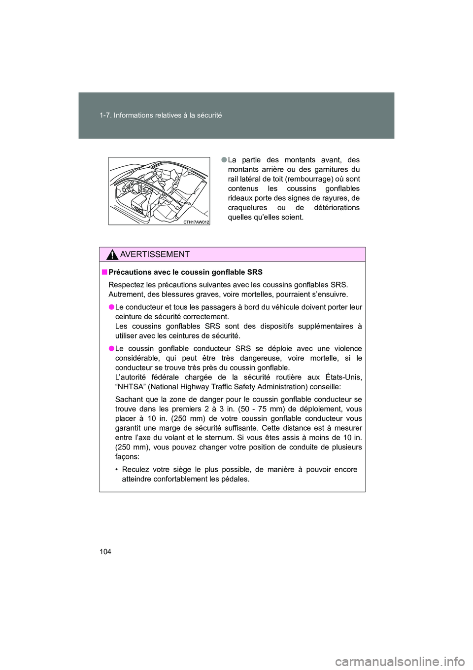 TOYOTA 86 2017 Manuel du propriétaire (in French) 104 1-7. Informations relatives à la sécurité
86_D_(OM18069D)
AVERTISSEMENT
■Précautions avec le coussin gonflable SRS
Respectez les précautions suivantes avec les coussins gonflables SRS.
Aut TOYOTA 86 2017 Manuel du propriétaire (in French) 104 1-7. Informations relatives à la sécurité
86_D_(OM18069D)
AVERTISSEMENT
■Précautions avec le coussin gonflable SRS
Respectez les précautions suivantes avec les coussins gonflables SRS.
Aut