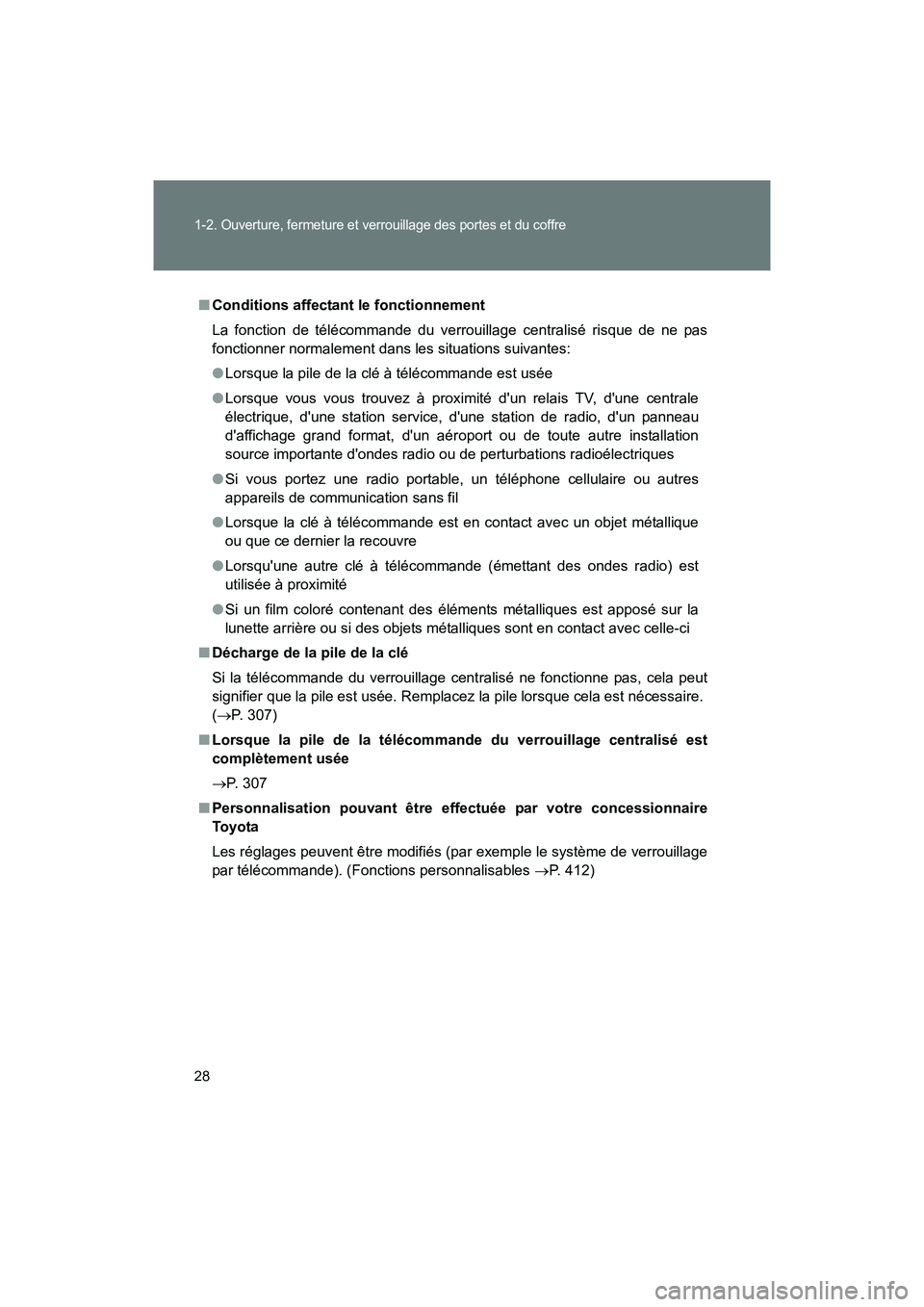 TOYOTA 86 2017 Manuel du propriétaire (in French) 28
1-2. Ouverture, fermeture et verrouillage des portes et du coffre
86_D_(OM18069D)
■Conditions affectant le fonctionnement
La fonction de télécommande du verrouillage centralisé risque de ne pa TOYOTA 86 2017 Manuel du propriétaire (in French) 28
1-2. Ouverture, fermeture et verrouillage des portes et du coffre
86_D_(OM18069D)
■Conditions affectant le fonctionnement
La fonction de télécommande du verrouillage centralisé risque de ne pa