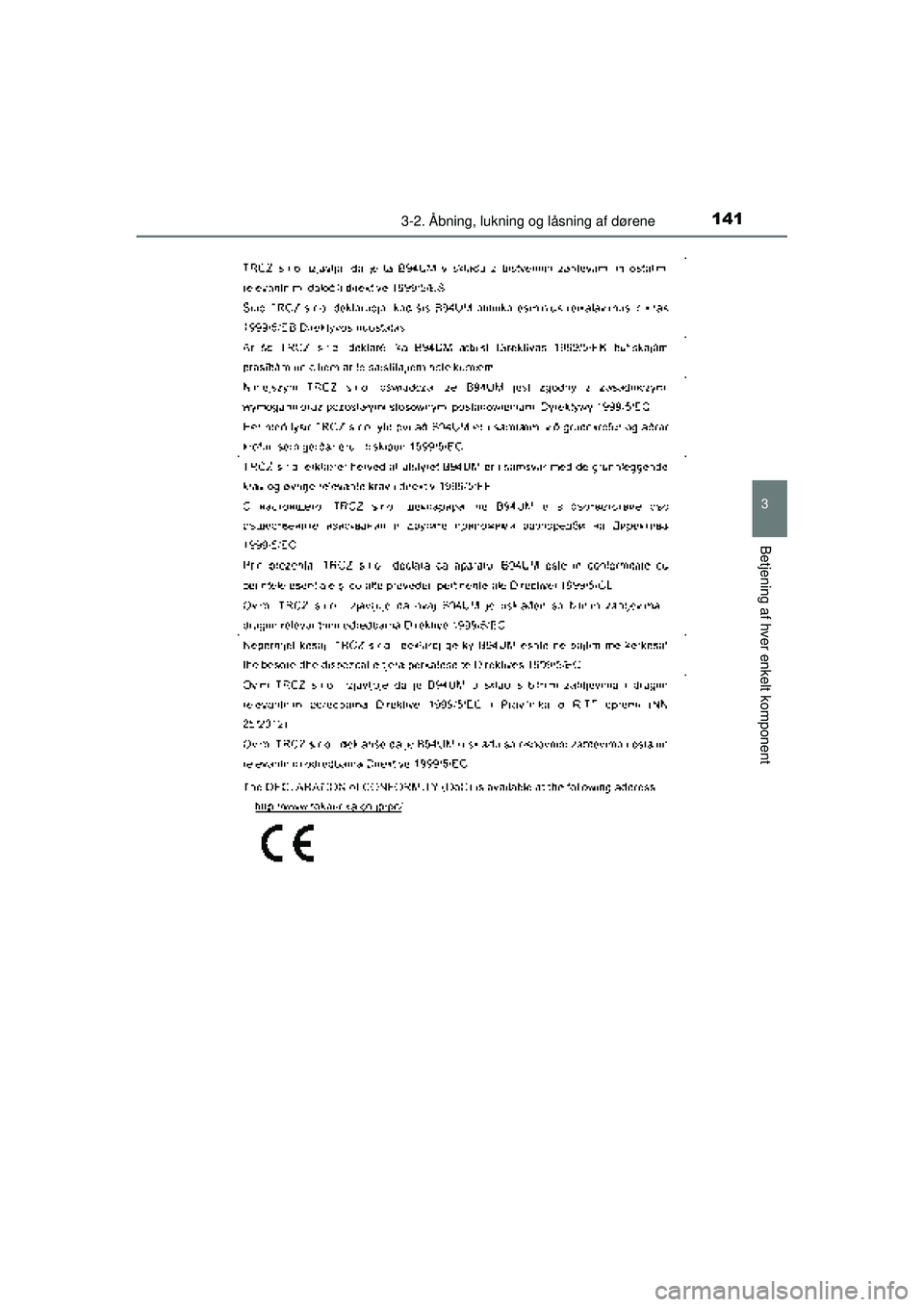 TOYOTA AURIS HYBRID 2015  Brugsanvisning (in Danish) 1413-2. Åbning, lukning og låsning af dørene
OM12J68DK
3
Betjening af hver enkelt komponent
OM12J68DK.book  Page 141  Saturday, May 30, 2015  2:06 PM 