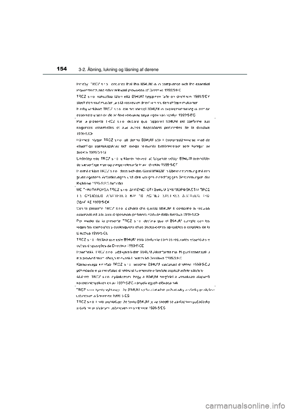 TOYOTA AURIS HYBRID 2015  Brugsanvisning (in Danish) 1543-2. Åbning, lukning og låsning af dørene
OM12J68DK
OM12J68DK.book  Page 154  Saturday, May 30, 2015  2:06 PM 