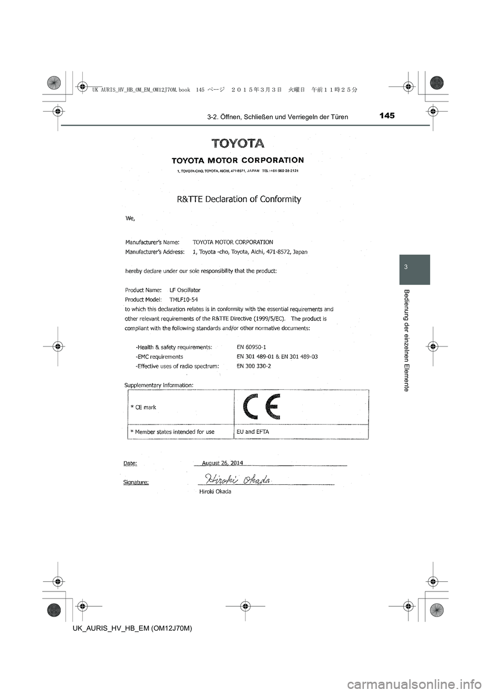 TOYOTA AURIS HYBRID 2015  Betriebsanleitungen (in German) 1453-2. Öffnen, Schließen und Verriegeln der Türen
3
Bedienung der einzelnen Elemente
UK_AURIS_HV_HB_EM (OM12J70M)
UK AURIS_HV_HB_OM_EM_OM12J70M.book  145 ページ  ２０１５年３月３日　