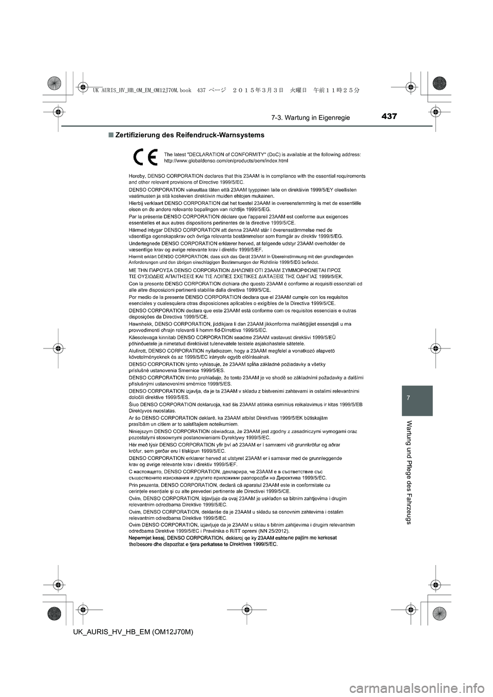 TOYOTA AURIS HYBRID 2015  Betriebsanleitungen (in German) 4377-3. Wartung in Eigenregie
7
Wartung und Pflege des Fahrzeugs
UK_AURIS_HV_HB_EM (OM12J70M)■Zertifizierung des Reifendruck-Warnsystems
UK AURIS_HV_HB_OM_EM_OM12J70M.book  437 ページ  ２０１