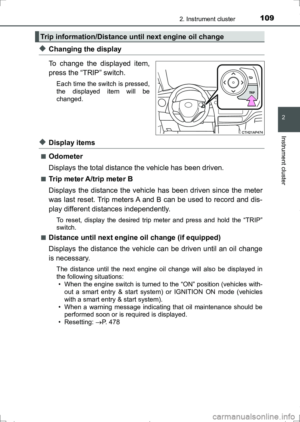 TOYOTA AURIS TOURING SPORTS 2017 Owners Manual 1092. Instrument cluster
AURIS Touring Sports_EE (12L13E)
2
Instrument cluster
◆Changing the display
To change the displayed item,
press the “TRIP” switch.
Each time the switch is pressed,
the d TOYOTA AURIS TOURING SPORTS 2017 Owners Manual 1092. Instrument cluster
AURIS Touring Sports_EE (12L13E)
2
Instrument cluster
◆Changing the display
To change the displayed item,
press the “TRIP” switch.
Each time the switch is pressed,
the d