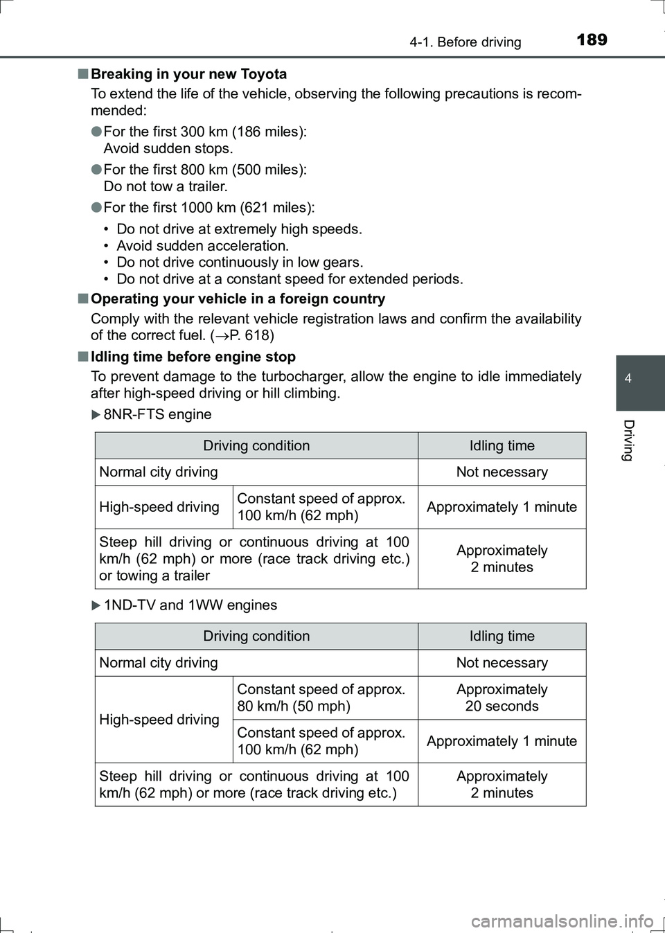 TOYOTA AURIS TOURING SPORTS 2017 Owners Manual 1894-1. Before driving
AURIS Touring Sports_EE (12L13E)
4
Driving
■Breaking in your new Toyota
To extend the life of the vehicle, observing the following precautions is recom-
mended:
●For the fir TOYOTA AURIS TOURING SPORTS 2017 Owners Manual 1894-1. Before driving
AURIS Touring Sports_EE (12L13E)
4
Driving
■Breaking in your new Toyota
To extend the life of the vehicle, observing the following precautions is recom-
mended:
●For the fir