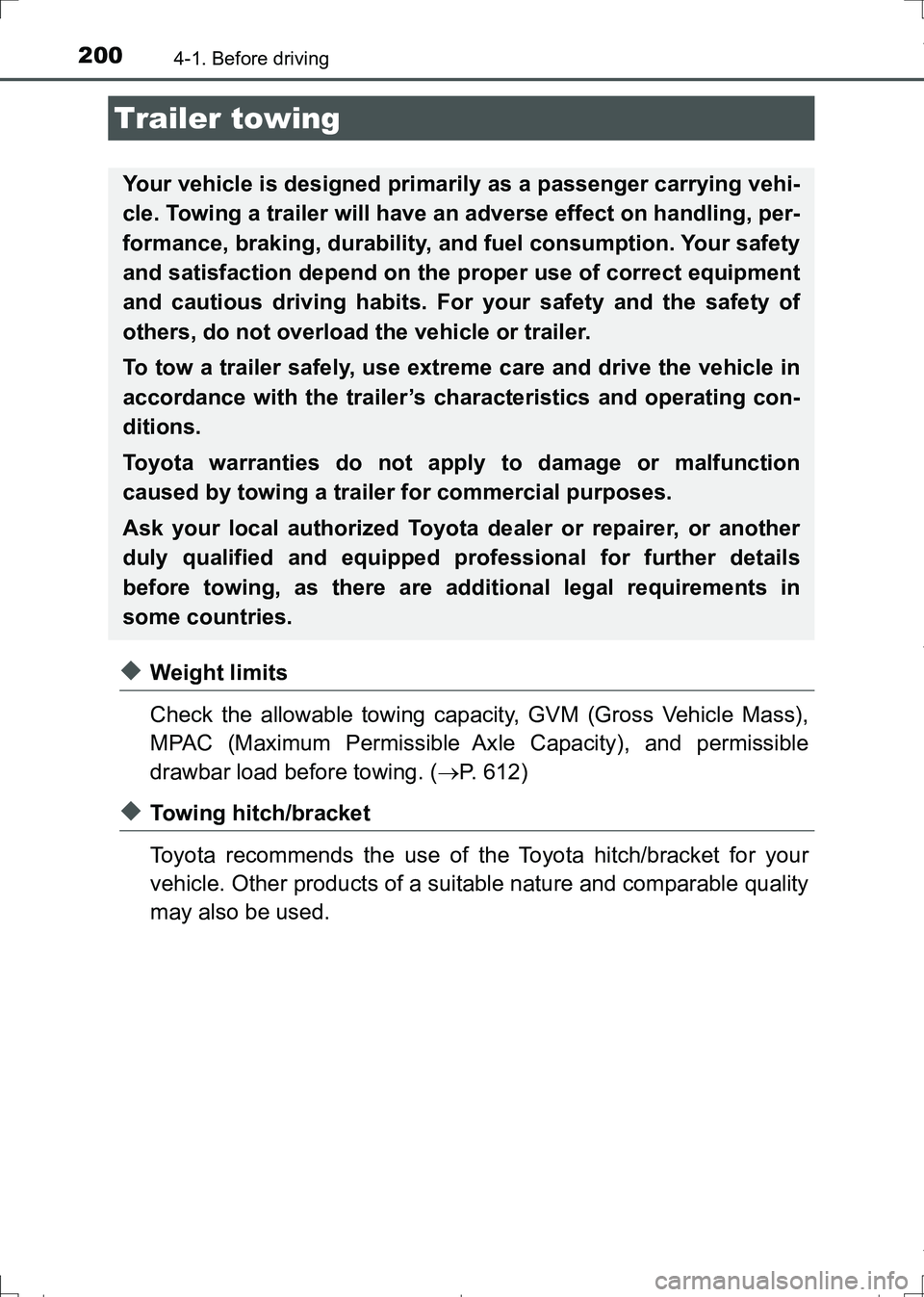 TOYOTA AURIS TOURING SPORTS 2017 Owners Manual 2004-1. Before driving
AURIS Touring Sports_EE (12L13E)
◆Weight limits
Check the allowable towing capacity, GVM (Gross Vehicle Mass),
MPAC (Maximum Permissible Axle Capacity), and permissible
drawba TOYOTA AURIS TOURING SPORTS 2017 Owners Manual 2004-1. Before driving
AURIS Touring Sports_EE (12L13E)
◆Weight limits
Check the allowable towing capacity, GVM (Gross Vehicle Mass),
MPAC (Maximum Permissible Axle Capacity), and permissible
drawba