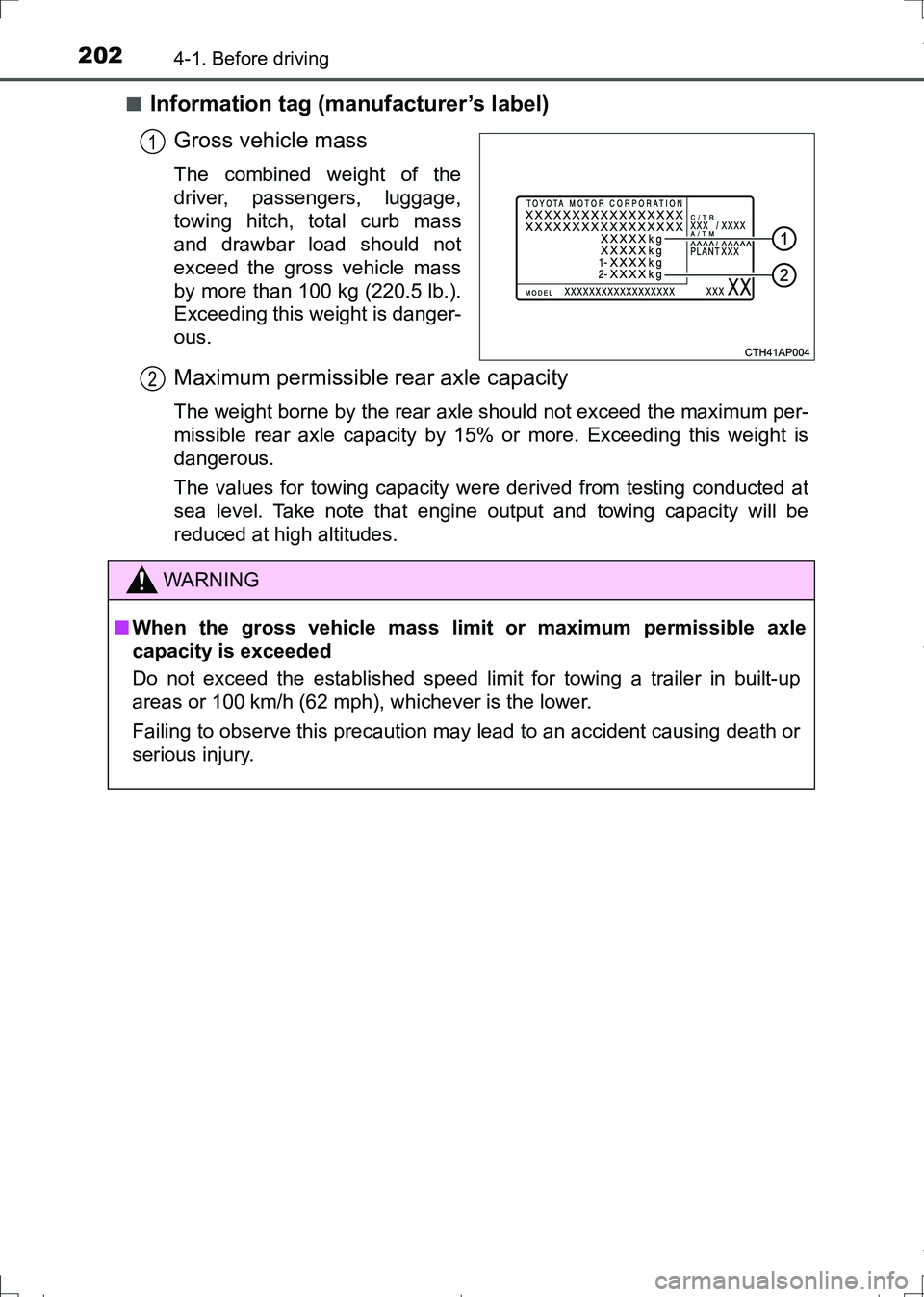 TOYOTA AURIS TOURING SPORTS 2017 Owners Manual 2024-1. Before driving
AURIS Touring Sports_EE (12L13E)■
Information tag (manufacturer’s label)
Gross vehicle mass
The combined weight of the
driver, passengers, luggage,
towing hitch, total curb TOYOTA AURIS TOURING SPORTS 2017 Owners Manual 2024-1. Before driving
AURIS Touring Sports_EE (12L13E)■
Information tag (manufacturer’s label)
Gross vehicle mass
The combined weight of the
driver, passengers, luggage,
towing hitch, total curb