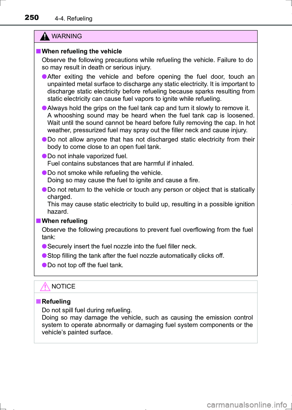 TOYOTA AURIS TOURING SPORTS 2017 Owners Manual 2504-4. Refueling
AURIS Touring Sports_EE (12L13E)
WARNING
■When refueling the vehicle
Observe the following precautions while refueling the vehicle. Failure to do
so may result in death or serious TOYOTA AURIS TOURING SPORTS 2017 Owners Manual 2504-4. Refueling
AURIS Touring Sports_EE (12L13E)
WARNING
■When refueling the vehicle
Observe the following precautions while refueling the vehicle. Failure to do
so may result in death or serious