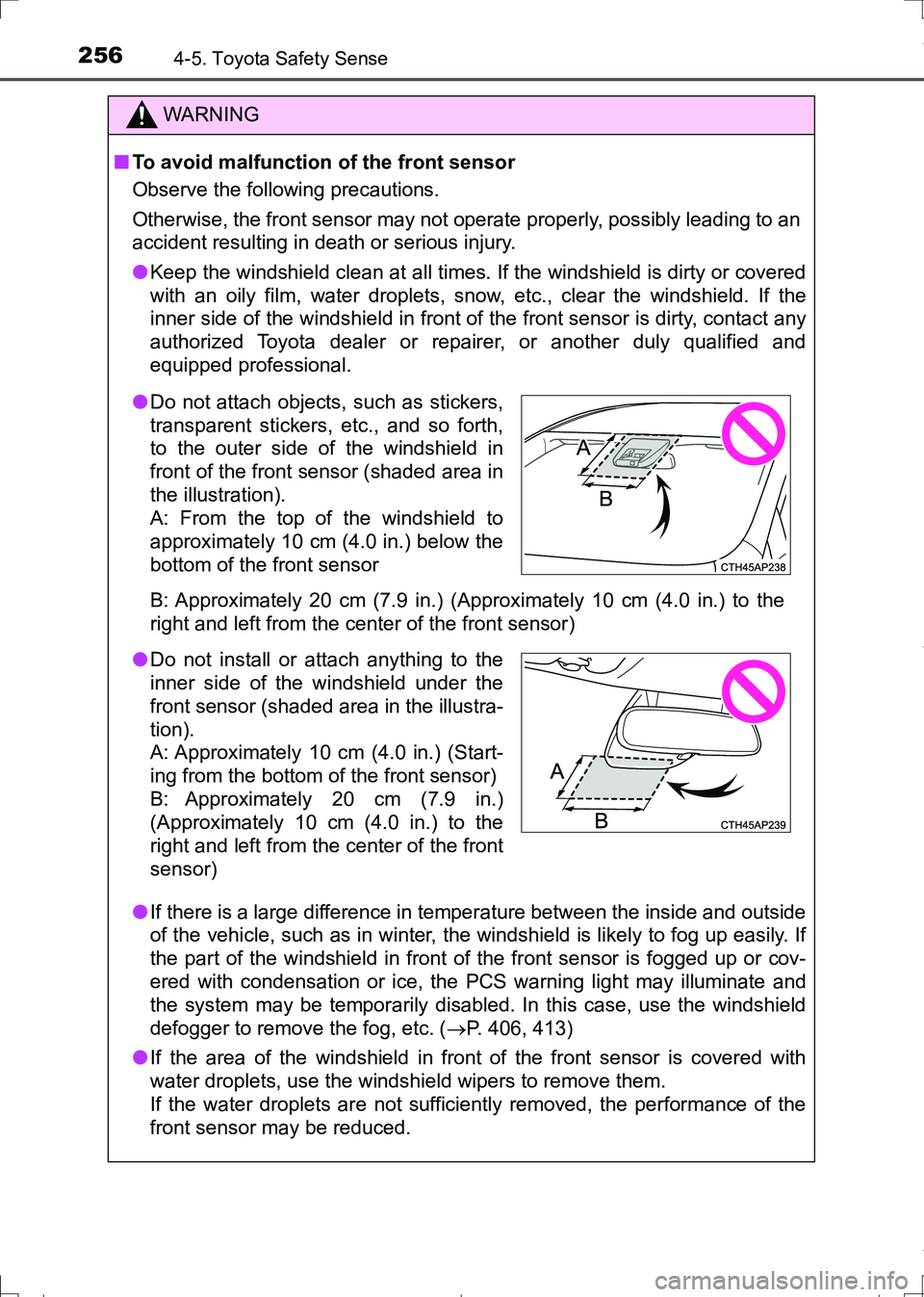 TOYOTA AURIS HYBRID 2017 Owners Manual 2564-5. Toyota Safety Sense
AURIS Touring Sports_EE (12L13E)
WARNING
■To avoid malfunction of the front sensor
Observe the following precautions.
Otherwise, the front sensor may not operate properly TOYOTA AURIS HYBRID 2017 Owners Manual 2564-5. Toyota Safety Sense
AURIS Touring Sports_EE (12L13E)
WARNING
■To avoid malfunction of the front sensor
Observe the following precautions.
Otherwise, the front sensor may not operate properly