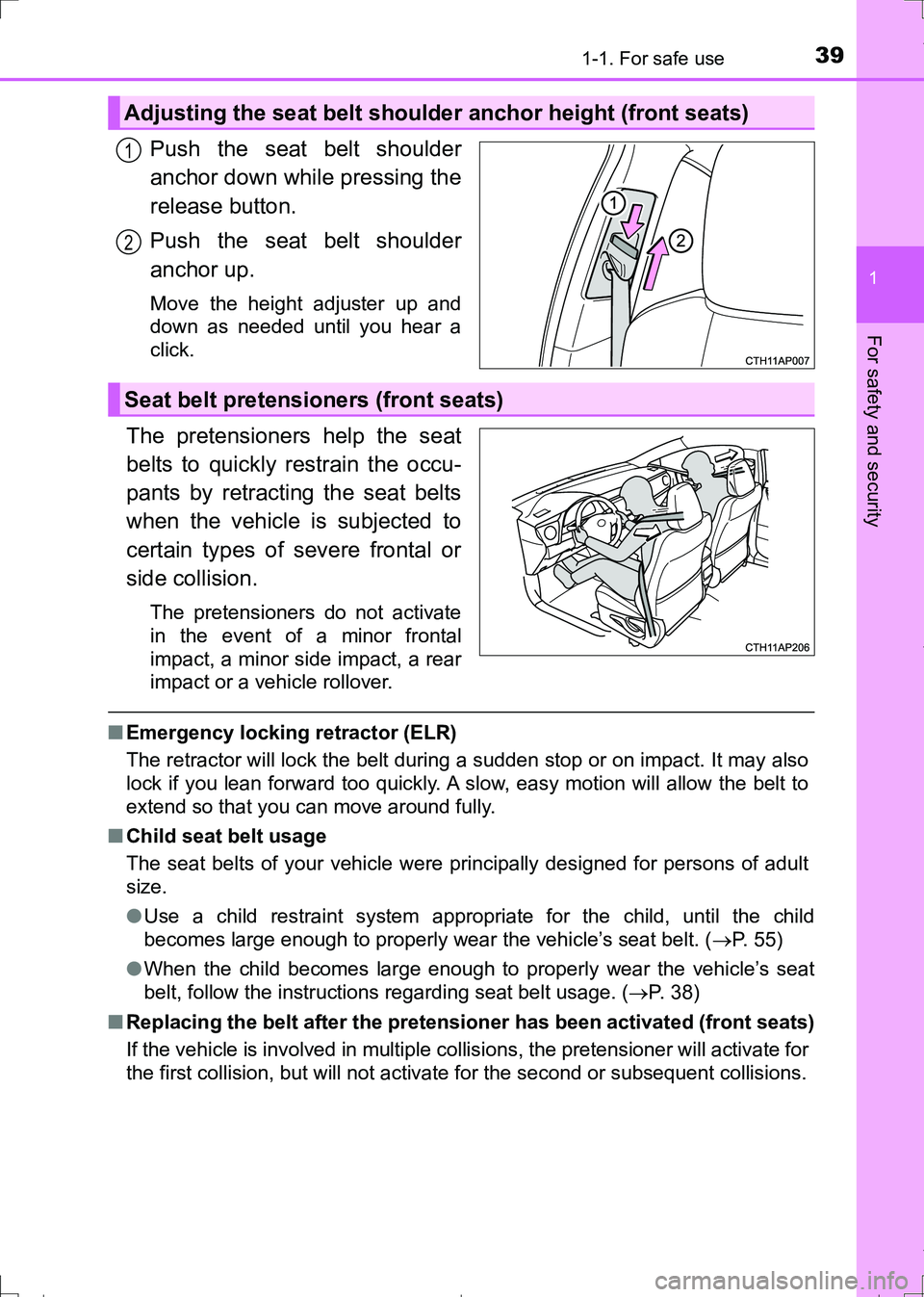 TOYOTA AURIS TOURING SPORTS 2017 Owners Manual 391-1. For safe use
1
For safety and security
AURIS Touring Sports_EE (12L13E)
Push the seat belt shoulder
anchor down while pressing the
release button.
Push the seat belt shoulder
anchor up.
Move th TOYOTA AURIS TOURING SPORTS 2017 Owners Manual 391-1. For safe use
1
For safety and security
AURIS Touring Sports_EE (12L13E)
Push the seat belt shoulder
anchor down while pressing the
release button.
Push the seat belt shoulder
anchor up.
Move th