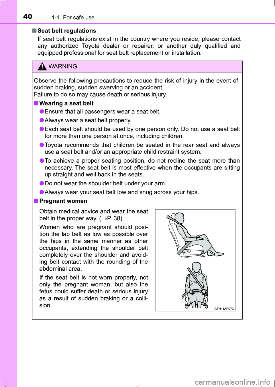 TOYOTA AURIS TOURING SPORTS 2017 Owners Manual 401-1. For safe use
AURIS Touring Sports_EE (12L13E)■Seat belt regulations
If seat belt regulations exist in the country where you reside, please contact
any authorized Toyota dealer or repairer, or TOYOTA AURIS TOURING SPORTS 2017 Owners Manual 401-1. For safe use
AURIS Touring Sports_EE (12L13E)■Seat belt regulations
If seat belt regulations exist in the country where you reside, please contact
any authorized Toyota dealer or repairer, or