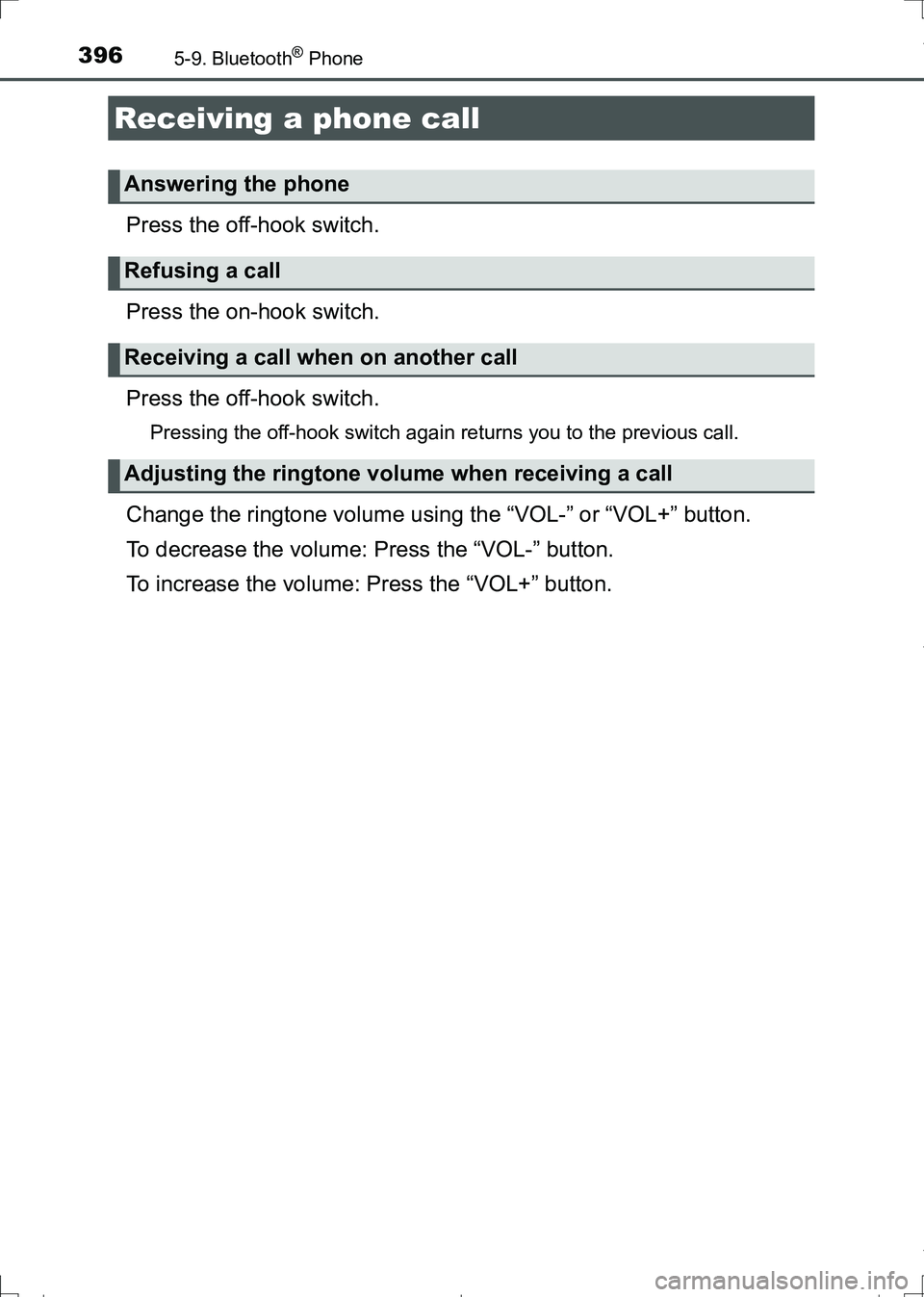 TOYOTA AURIS TOURING SPORTS 2017  Owners Manual 3965-9. Bluetooth® Phone
AURIS Touring Sports_EE (12L13E)
Press the off-hook switch.
Press the on-hook switch.
Press the off-hook switch.
Pressing the off-hook switch again returns you to the previou