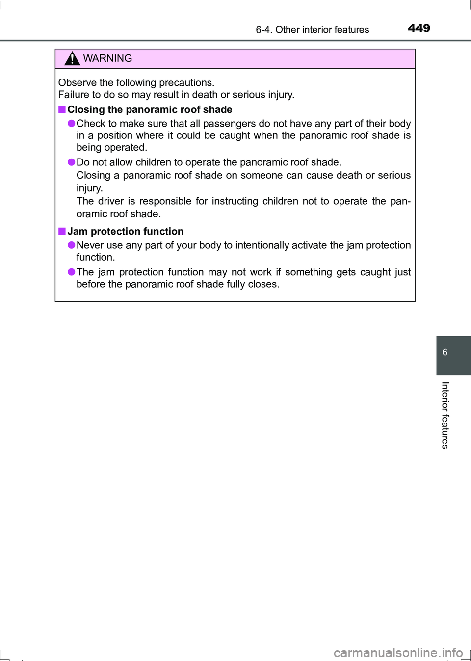 TOYOTA AURIS TOURING SPORTS 2017  Owners Manual 4496-4. Other interior features
AURIS Touring Sports_EE (12L13E)
6
Interior features
WARNING
Observe the following precautions. 
Failure to do so may result in death or serious injury.
■Closing the 
