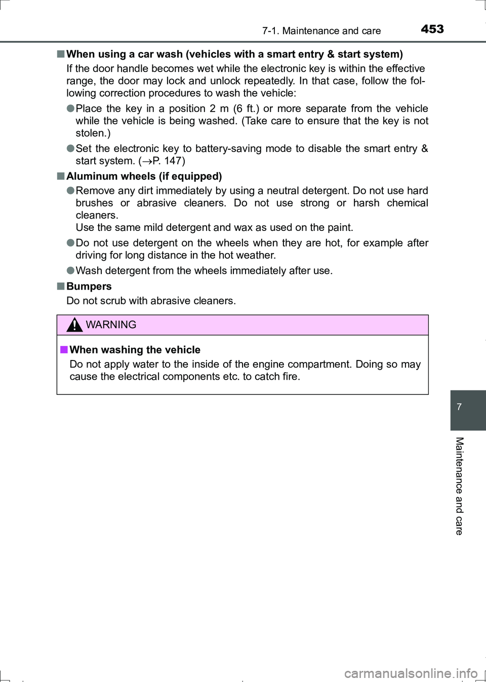 TOYOTA AURIS TOURING SPORTS 2017 Owners Manual 4537-1. Maintenance and care
AURIS Touring Sports_EE (12L13E)
7
Maintenance and care
■When using a car wash (vehicles with a smart entry & start system)
If the door handle becomes wet while the elec TOYOTA AURIS TOURING SPORTS 2017 Owners Manual 4537-1. Maintenance and care
AURIS Touring Sports_EE (12L13E)
7
Maintenance and care
■When using a car wash (vehicles with a smart entry & start system)
If the door handle becomes wet while the elec