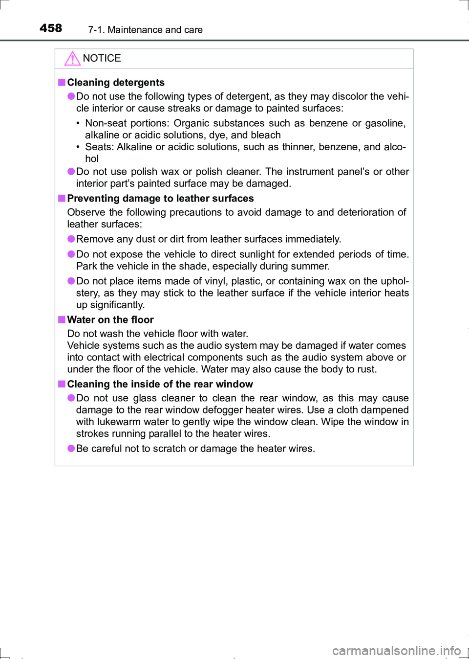 TOYOTA AURIS TOURING SPORTS 2017 Owners Manual 4587-1. Maintenance and care
AURIS Touring Sports_EE (12L13E)
NOTICE
■Cleaning detergents
●Do not use the following types of detergent, as they may discolor the vehi-
cle interior or cause streaks TOYOTA AURIS TOURING SPORTS 2017 Owners Manual 4587-1. Maintenance and care
AURIS Touring Sports_EE (12L13E)
NOTICE
■Cleaning detergents
●Do not use the following types of detergent, as they may discolor the vehi-
cle interior or cause streaks