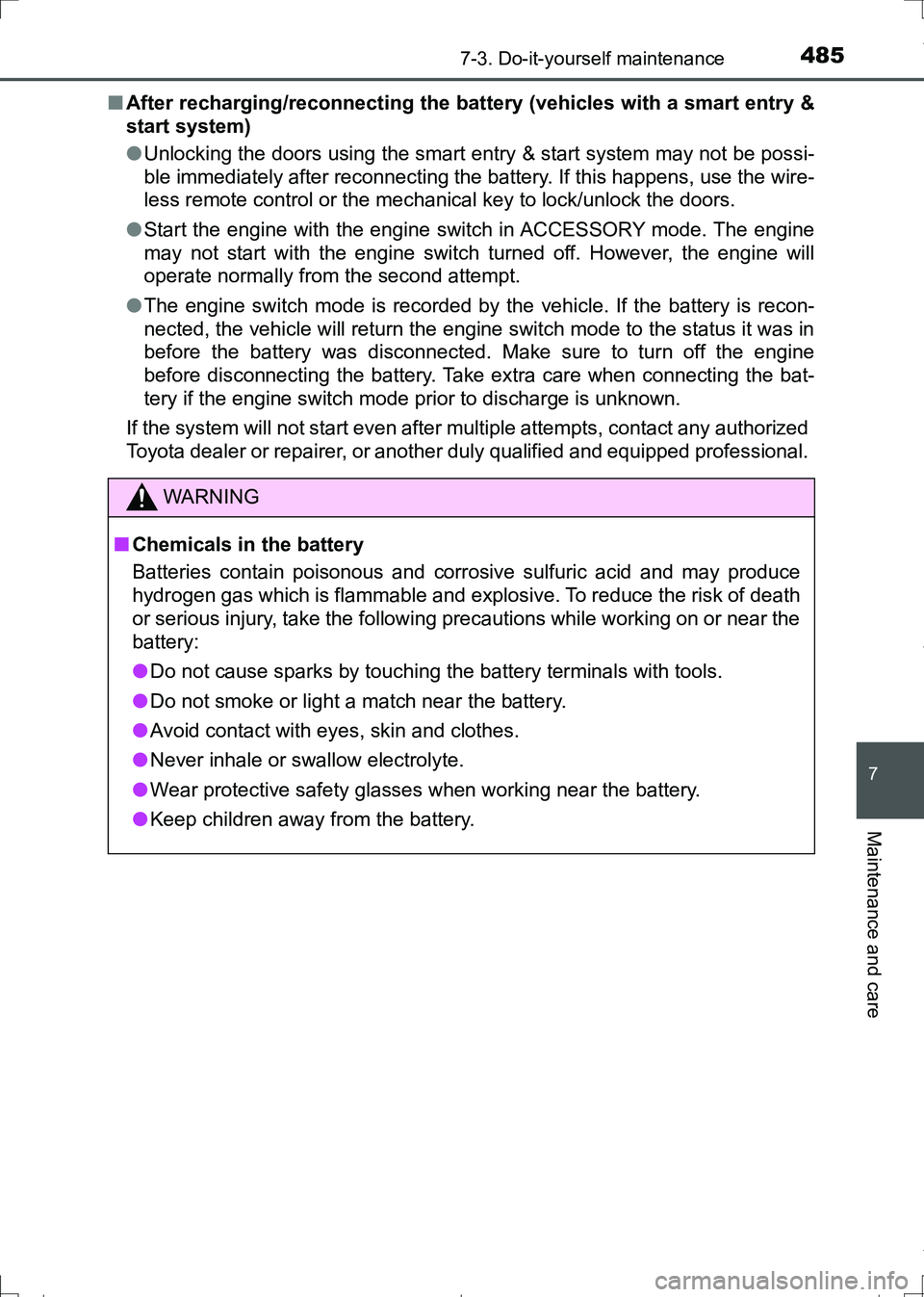 TOYOTA AURIS TOURING SPORTS 2017 Owners Manual 4857-3. Do-it-yourself maintenance
AURIS Touring Sports_EE (12L13E)
7
Maintenance and care
■After recharging/reconnecting the battery (vehicles with a smart entry &
start system)
●Unlocking the do TOYOTA AURIS TOURING SPORTS 2017 Owners Manual 4857-3. Do-it-yourself maintenance
AURIS Touring Sports_EE (12L13E)
7
Maintenance and care
■After recharging/reconnecting the battery (vehicles with a smart entry &
start system)
●Unlocking the do