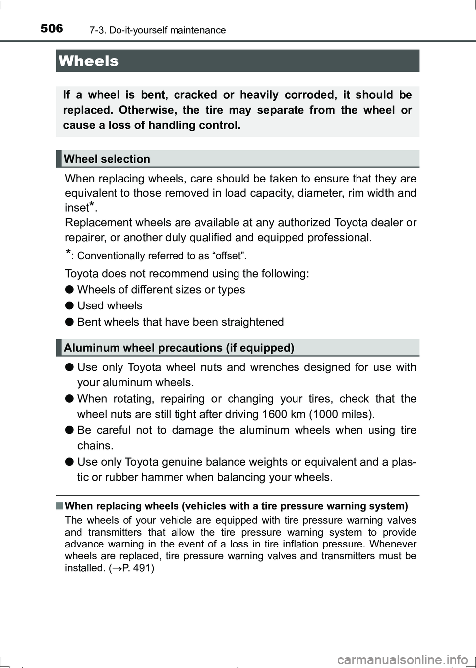 TOYOTA AURIS TOURING SPORTS 2017 Owners Manual 5067-3. Do-it-yourself maintenance
AURIS Touring Sports_EE (12L13E)
When replacing wheels, care should be taken to ensure that they are
equivalent to those removed in load capacity, diameter, rim widt TOYOTA AURIS TOURING SPORTS 2017 Owners Manual 5067-3. Do-it-yourself maintenance
AURIS Touring Sports_EE (12L13E)
When replacing wheels, care should be taken to ensure that they are
equivalent to those removed in load capacity, diameter, rim widt