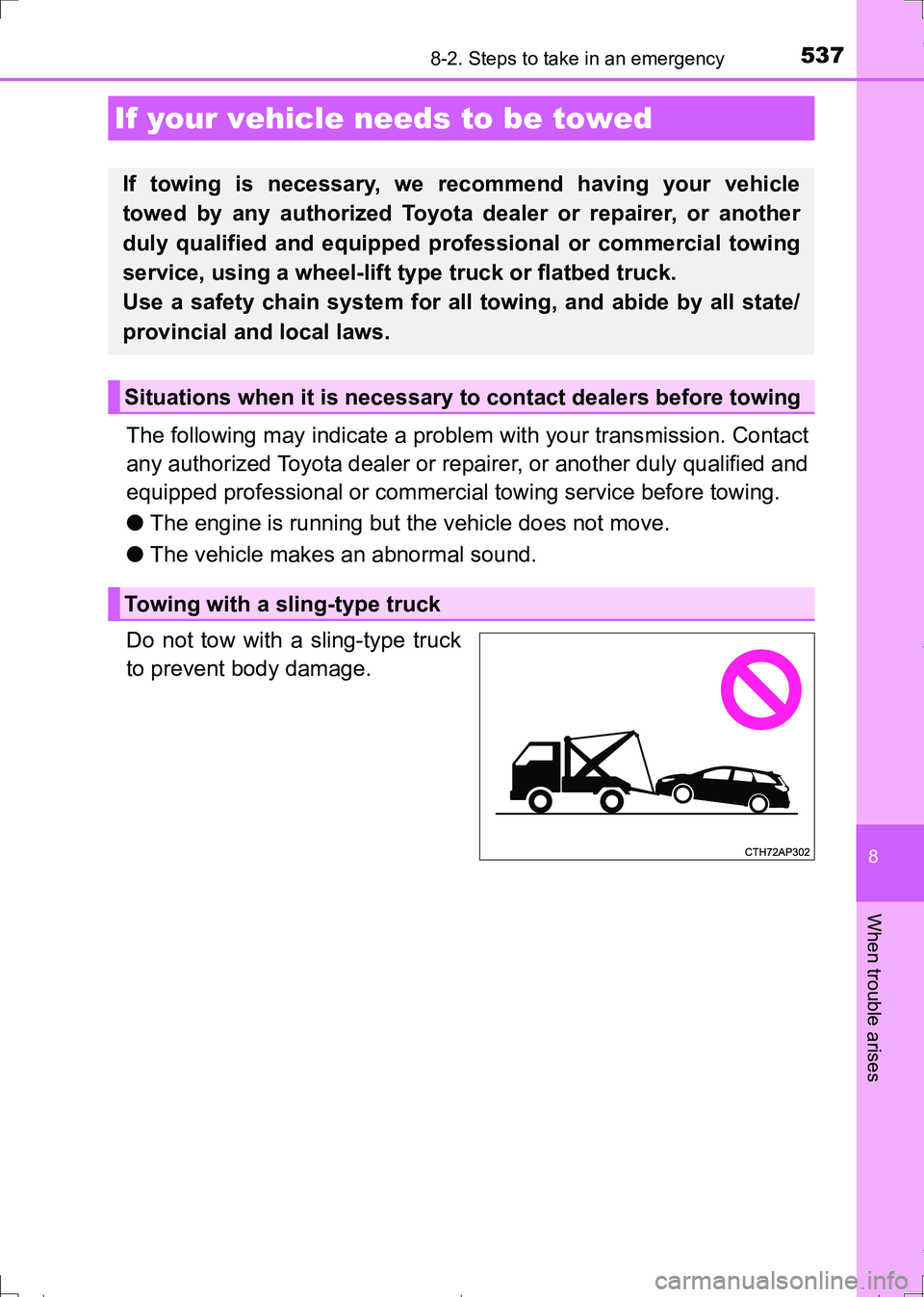TOYOTA AURIS TOURING SPORTS 2017 Owners Manual 537
AURIS Touring Sports_EE (12L13E)
8
When trouble arises
8-2. Steps to take in an emergency
The following may indicate a problem with your transmission. Contact
any authorized Toyota dealer or repai TOYOTA AURIS TOURING SPORTS 2017 Owners Manual 537
AURIS Touring Sports_EE (12L13E)
8
When trouble arises
8-2. Steps to take in an emergency
The following may indicate a problem with your transmission. Contact
any authorized Toyota dealer or repai