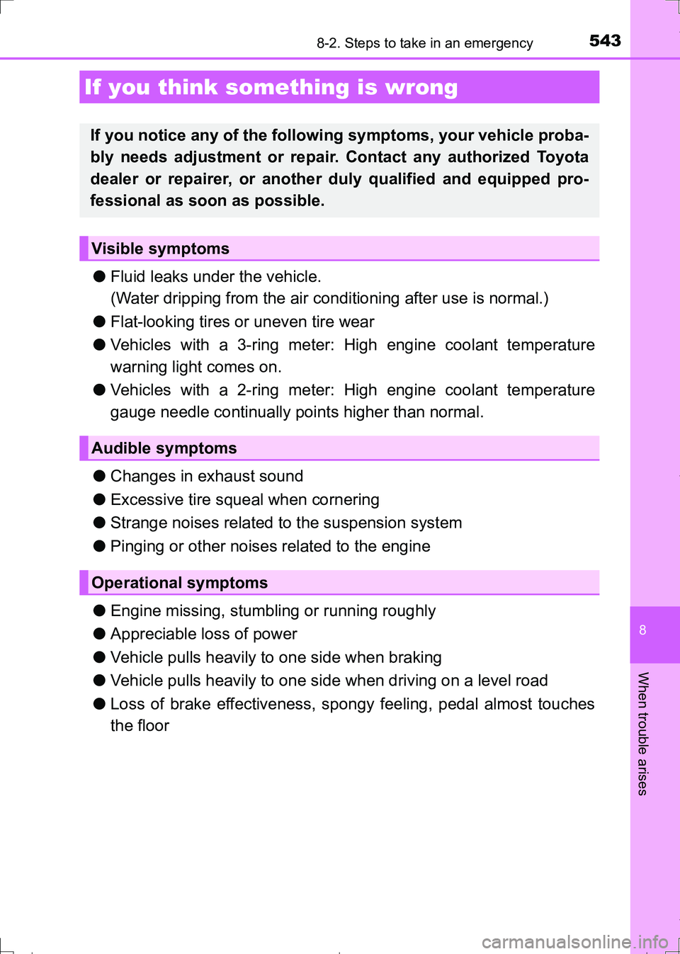 TOYOTA AURIS TOURING SPORTS 2017 Owners Manual 5438-2. Steps to take in an emergency
AURIS Touring Sports_EE (12L13E)
8
When trouble arises
●Fluid leaks under the vehicle.
(Water dripping from the air conditioning after use is normal.)
●Flat-l TOYOTA AURIS TOURING SPORTS 2017 Owners Manual 5438-2. Steps to take in an emergency
AURIS Touring Sports_EE (12L13E)
8
When trouble arises
●Fluid leaks under the vehicle.
(Water dripping from the air conditioning after use is normal.)
●Flat-l