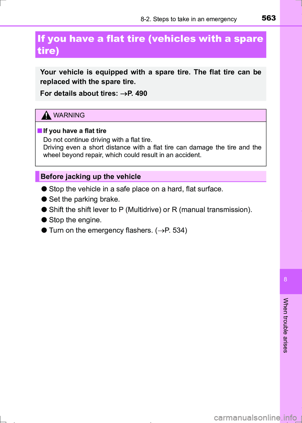 TOYOTA AURIS TOURING SPORTS 2017  Owners Manual 5638-2. Steps to take in an emergency
AURIS Touring Sports_EE (12L13E)
8
When trouble arises
●Stop the vehicle in a safe place on a hard, flat surface.
●Set the parking brake.
●Shift the shift l