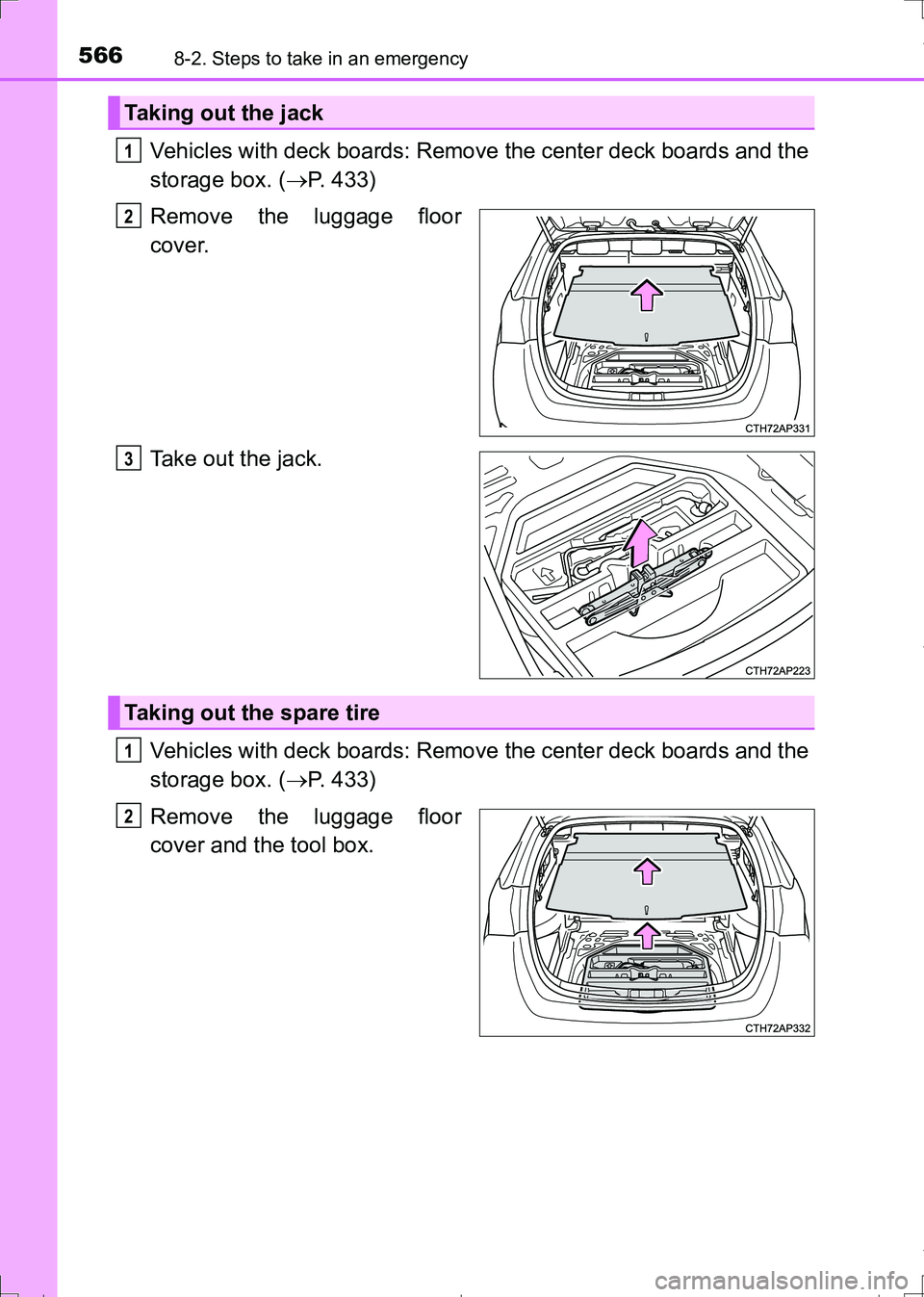 TOYOTA AURIS TOURING SPORTS 2017  Owners Manual 5668-2. Steps to take in an emergency
AURIS Touring Sports_EE (12L13E)
Vehicles with deck boards: Remove the center deck boards and the
storage box. (P. 433)
Remove the luggage floor
cover.
Take ou