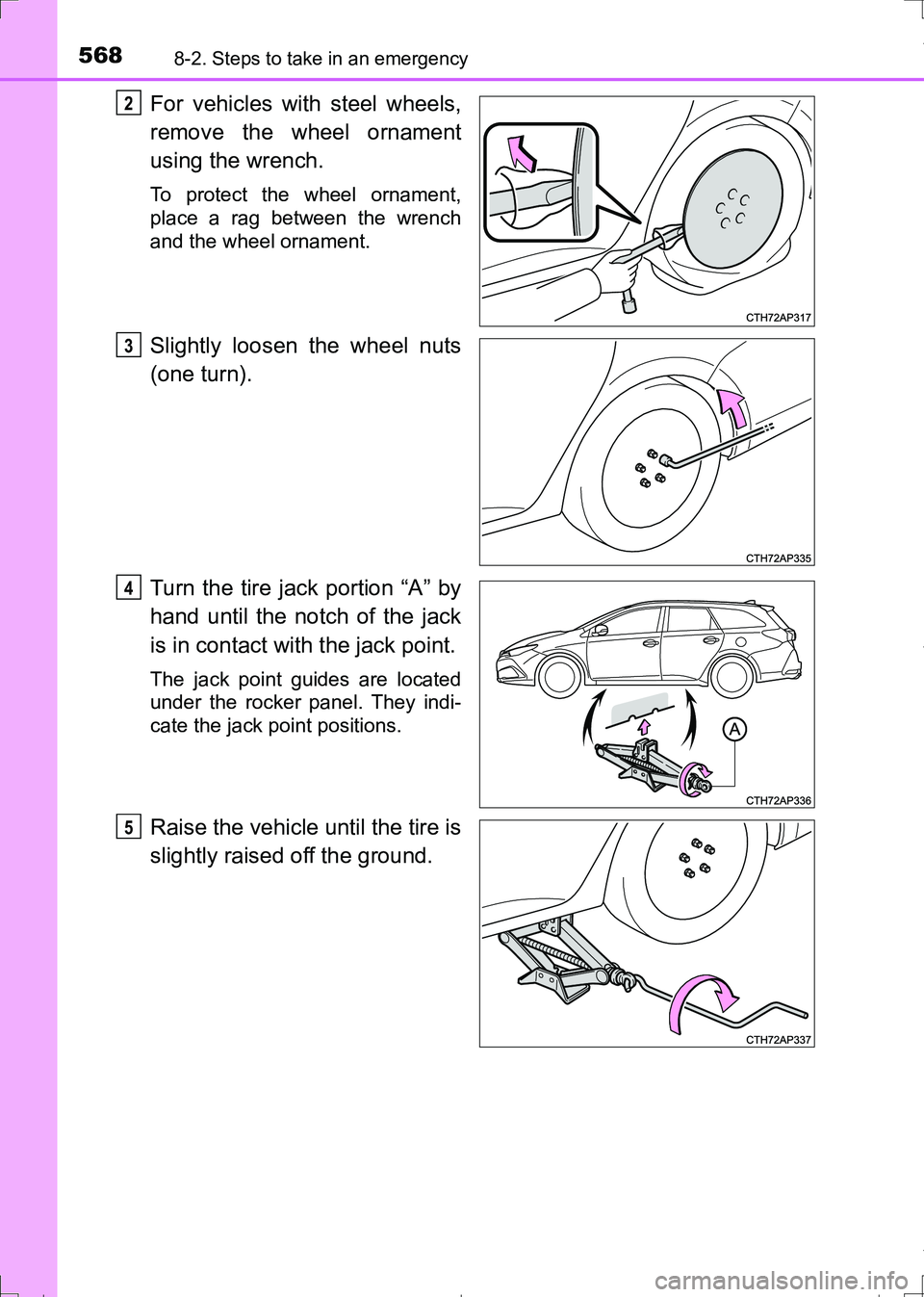 TOYOTA AURIS TOURING SPORTS 2017  Owners Manual 5688-2. Steps to take in an emergency
AURIS Touring Sports_EE (12L13E)
For vehicles with steel wheels,
remove the wheel ornament
using the wrench.
To protect the wheel ornament,
place a rag between th