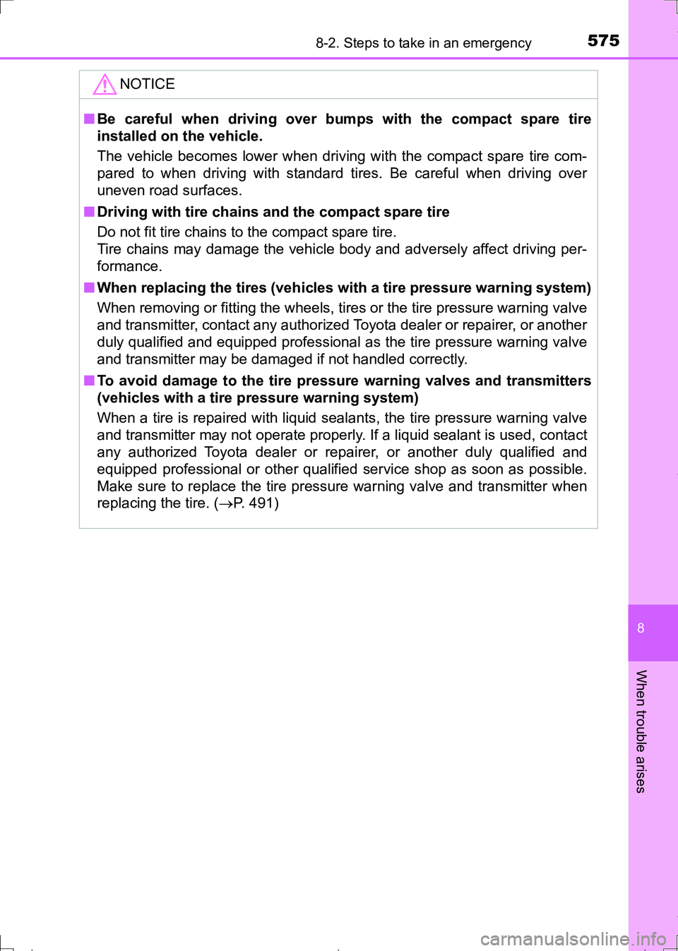 TOYOTA AURIS TOURING SPORTS 2017 Owners Manual 5758-2. Steps to take in an emergency
AURIS Touring Sports_EE (12L13E)
8
When trouble arises
NOTICE
■Be careful when driving over bumps with the compact spare tire
installed on the vehicle.
The vehi TOYOTA AURIS TOURING SPORTS 2017 Owners Manual 5758-2. Steps to take in an emergency
AURIS Touring Sports_EE (12L13E)
8
When trouble arises
NOTICE
■Be careful when driving over bumps with the compact spare tire
installed on the vehicle.
The vehi