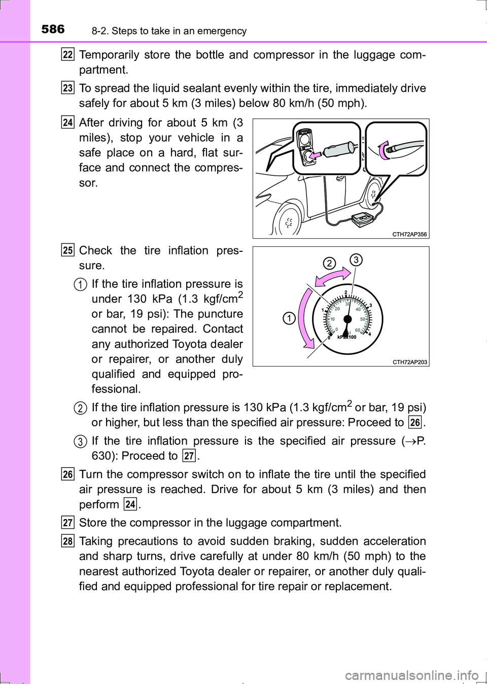 TOYOTA AURIS TOURING SPORTS 2017 Owners Manual 5868-2. Steps to take in an emergency
AURIS Touring Sports_EE (12L13E)
Temporarily store the bottle and compressor in the luggage com-
partment.
To spread the liquid sealant evenly within the tire, im TOYOTA AURIS TOURING SPORTS 2017 Owners Manual 5868-2. Steps to take in an emergency
AURIS Touring Sports_EE (12L13E)
Temporarily store the bottle and compressor in the luggage com-
partment.
To spread the liquid sealant evenly within the tire, im