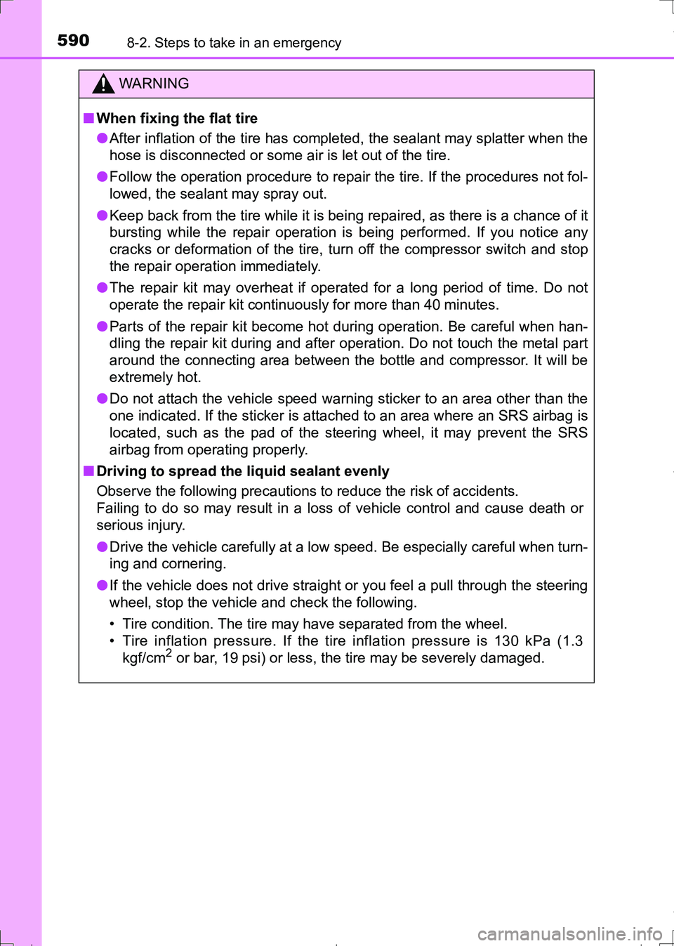 TOYOTA AURIS TOURING SPORTS 2017 Owners Manual 5908-2. Steps to take in an emergency
AURIS Touring Sports_EE (12L13E)
WARNING
■When fixing the flat tire
●After inflation of the tire has completed, the sealant may splatter when the
hose is disc TOYOTA AURIS TOURING SPORTS 2017 Owners Manual 5908-2. Steps to take in an emergency
AURIS Touring Sports_EE (12L13E)
WARNING
■When fixing the flat tire
●After inflation of the tire has completed, the sealant may splatter when the
hose is disc