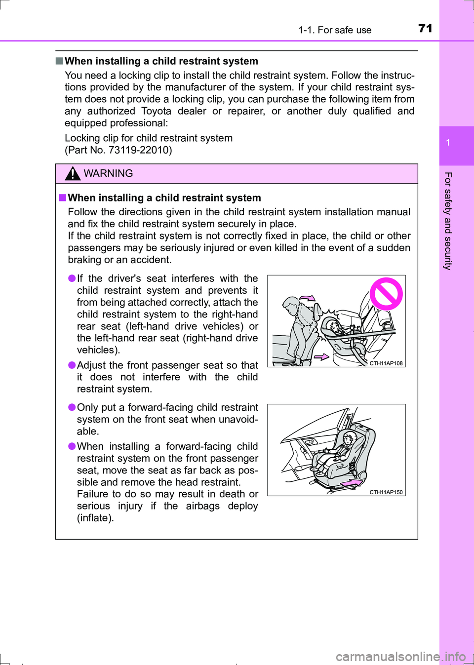 TOYOTA AURIS TOURING SPORTS 2017 Owners Manual 711-1. For safe use
1
For safety and security
AURIS Touring Sports_EE (12L13E)
■When installing a child restraint system
You need a locking clip to install the child restraint system. Follow the in TOYOTA AURIS TOURING SPORTS 2017 Owners Manual 711-1. For safe use
1
For safety and security
AURIS Touring Sports_EE (12L13E)
■When installing a child restraint system
You need a locking clip to install the child restraint system. Follow the in