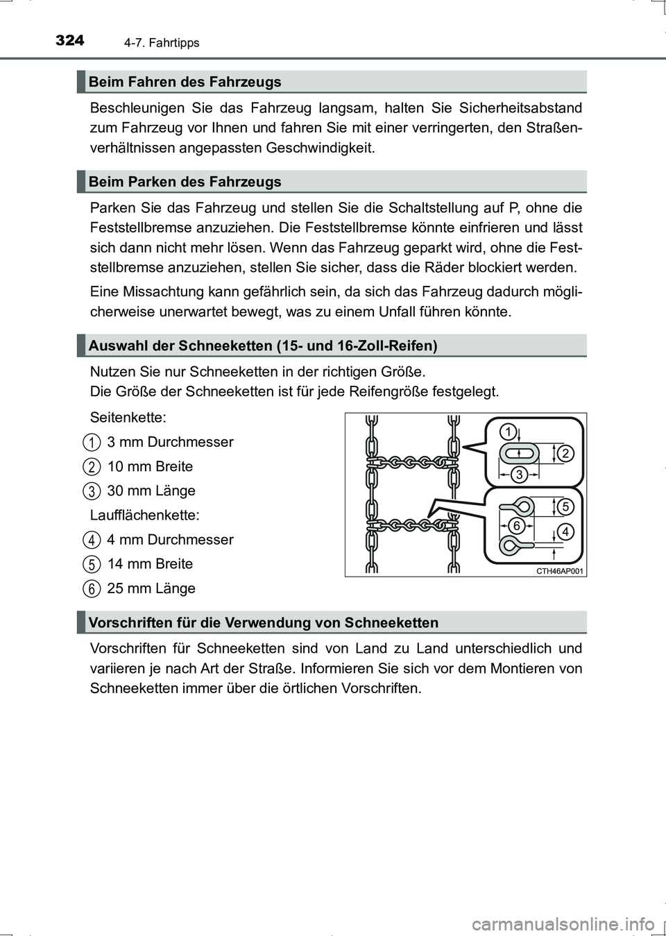 TOYOTA AURIS HYBRID 2017  Betriebsanleitungen (in German) 3244-7. Fahrtipps
UK_AURIS_HV_HB_EM (OM12L09M)
Beschleunigen Sie das Fahrzeug langsam, halten Sie Sicherheitsabstand
zum Fahrzeug vor Ihnen und fahren Sie mit einer verringerten, den Straßen-
verhäl