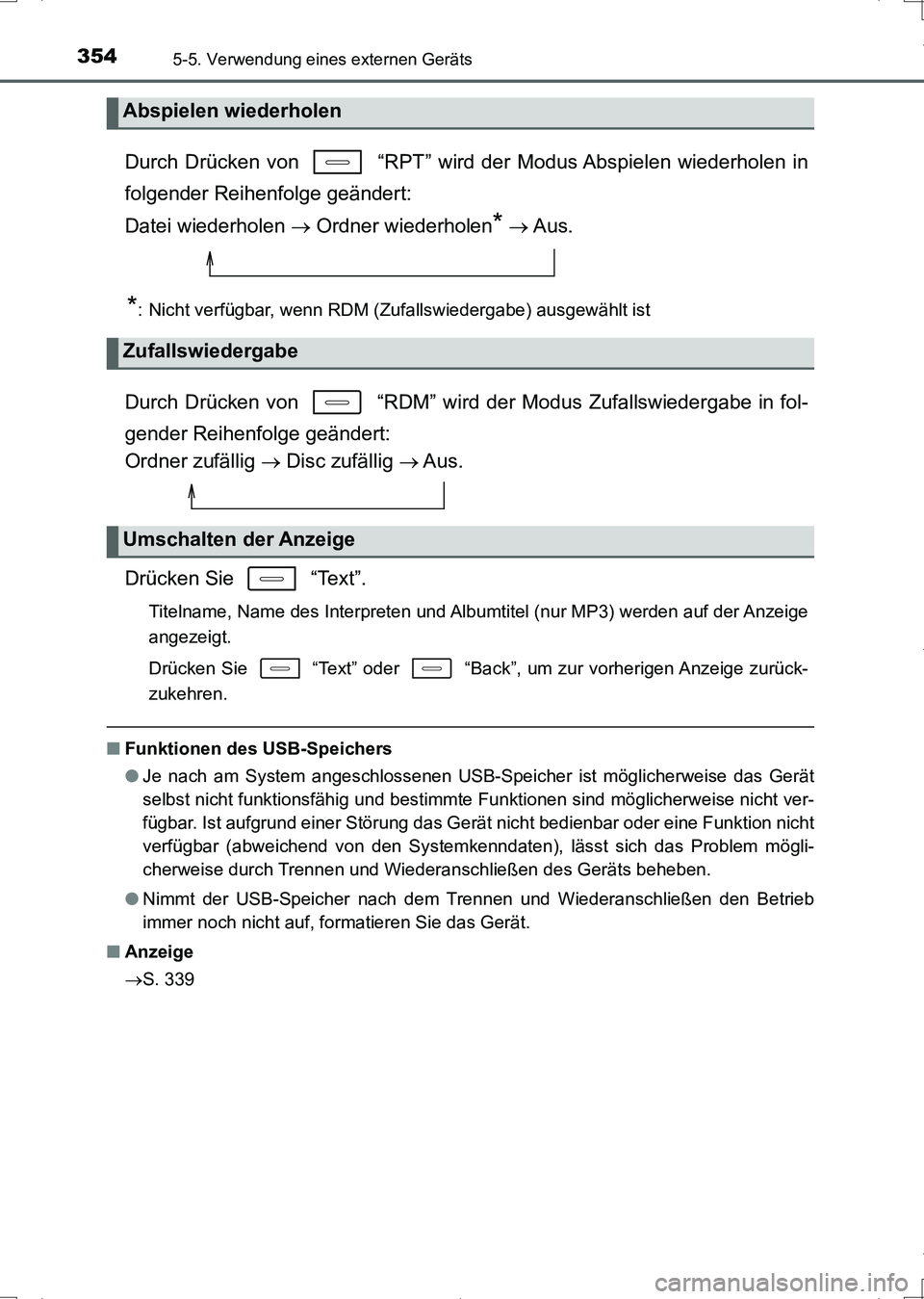 TOYOTA AURIS HYBRID 2017  Betriebsanleitungen (in German) 3545-5. Verwendung eines externen Geräts
UK_AURIS_HV_HB_EM (OM12L09M)
Durch Drücken von   “RPT” wird der Modus Abspielen wiederholen in
folgender Reihenfolge geändert: 
Datei wiederholen  Or