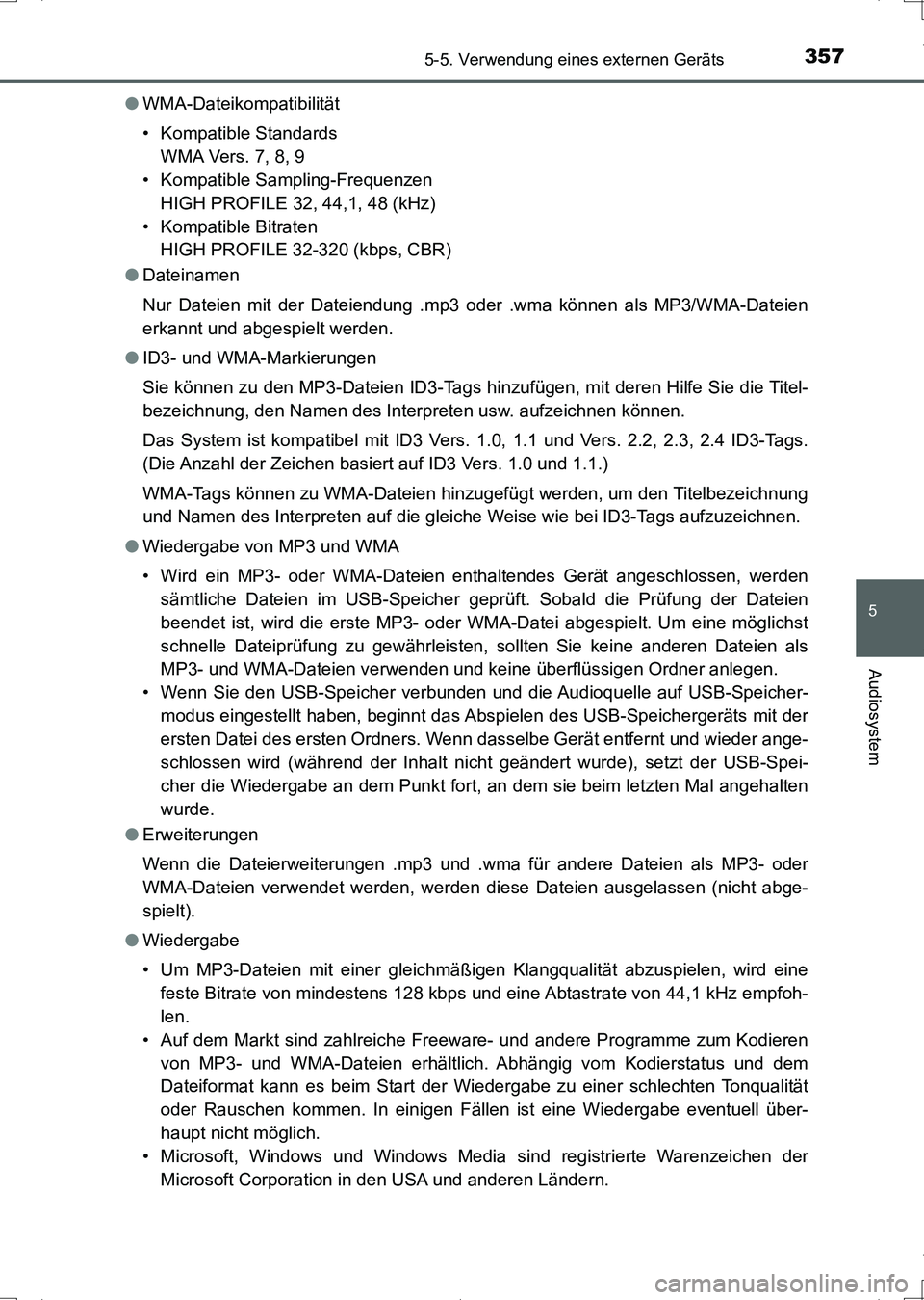TOYOTA AURIS HYBRID 2017  Betriebsanleitungen (in German) 3575-5. Verwendung eines externen Geräts
5
Audiosystem
UK_AURIS_HV_HB_EM (OM12L09M)●WMA-Dateikompatibilität
• Kompatible Standards
WM A Ve r s . 7,  8 , 9
• Kompatible Sampling-Frequenzen
HIGH
