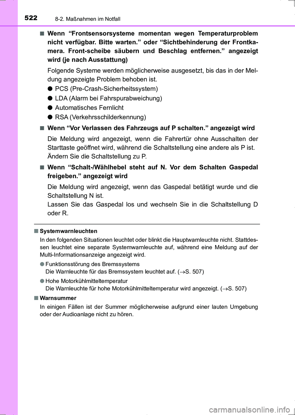 TOYOTA AURIS HYBRID 2017 Betriebsanleitungen (in German) 5228-2. Maßnahmen im Notfall
UK_AURIS_HV_HB_EM (OM12L09M)■
Wenn “Frontsensorsysteme momentan wegen Temperaturproblem
nicht verfügbar. Bitte warten.” oder “Sichtbehinderung der Frontka-
mera. TOYOTA AURIS HYBRID 2017 Betriebsanleitungen (in German) 5228-2. Maßnahmen im Notfall
UK_AURIS_HV_HB_EM (OM12L09M)■
Wenn “Frontsensorsysteme momentan wegen Temperaturproblem
nicht verfügbar. Bitte warten.” oder “Sichtbehinderung der Frontka-
mera.