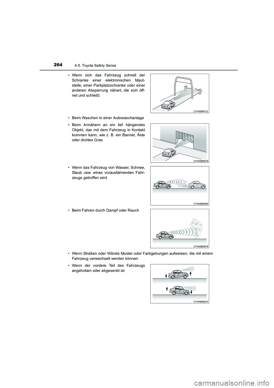 TOYOTA AURIS HYBRID 2016  Betriebsanleitungen (in German) 2644-5. Toyota Safety Sense
UK_AURIS_HV_HB_EM (OM12K49M)• Beim Waschen in einer Autowaschanlage
• Wenn Straßen oder Wände Muster oder Farbgebungen aufweisen, die mit einem
Fahrzeug verwechselt w