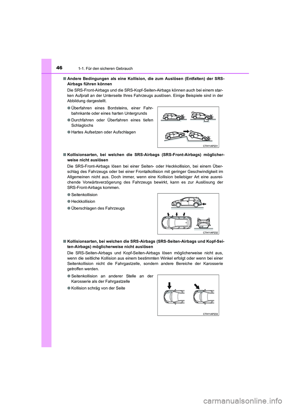 TOYOTA AURIS HYBRID 2016 Betriebsanleitungen (in German) 461-1. Für den sicheren Gebrauch
UK_AURIS_HV_HB_EM (OM12K49M)■Andere Bedingungen als eine Kollision, die zum Auslösen (Entfalten) der SRS-
Airbags führen können
Die SRS-Front-Airbags und die SR TOYOTA AURIS HYBRID 2016 Betriebsanleitungen (in German) 461-1. Für den sicheren Gebrauch
UK_AURIS_HV_HB_EM (OM12K49M)■Andere Bedingungen als eine Kollision, die zum Auslösen (Entfalten) der SRS-
Airbags führen können
Die SRS-Front-Airbags und die SR