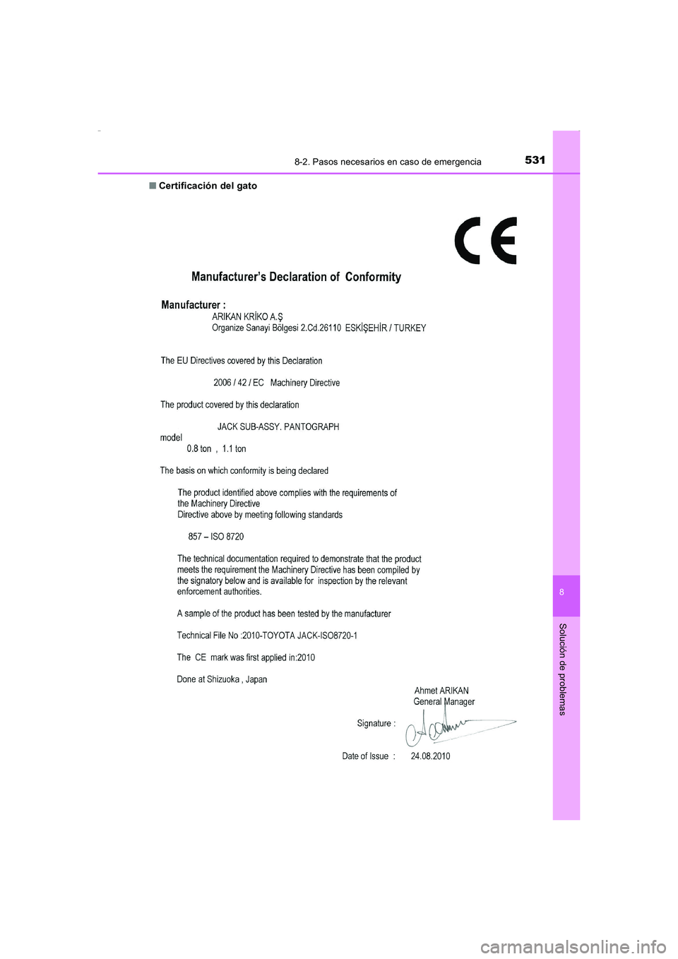 TOYOTA AURIS HYBRID 2016  Manual del propietario (in Spanish) 5318-2. Pasos necesarios en caso de emergencia
8
Solución de problemas
UK_AURIS_HV_HB_ES (OM12K50S)■Certificación del gato
UK AURIS_HV_HB_OM_Spanish_OM12K50S.book  531 ページ  ２０１６年