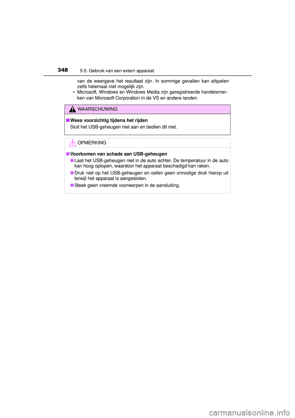TOYOTA AURIS HYBRID 2016  Instructieboekje (in Dutch) 3485-5. Gebruik van een extern apparaat
UK AURIS_HV_HB_EE (OM12K47E)van de weergave het resultaat zijn. In sommige gevallen kan afspelen
zelfs helemaal niet mogelijk zijn.
• Microsoft, Windows en Wi
