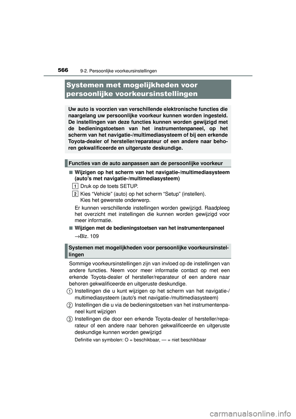TOYOTA AURIS HYBRID 2016  Instructieboekje (in Dutch) 566
UK AURIS_HV_HB_EE (OM12K47E)
9-2. Persoonlijke voorkeursinstellingen
■Wijzigen op het scherm van het navigatie-/multimediasysteem
(autos met navigati e-/multimediasysteem)
Druk op de toets SETU