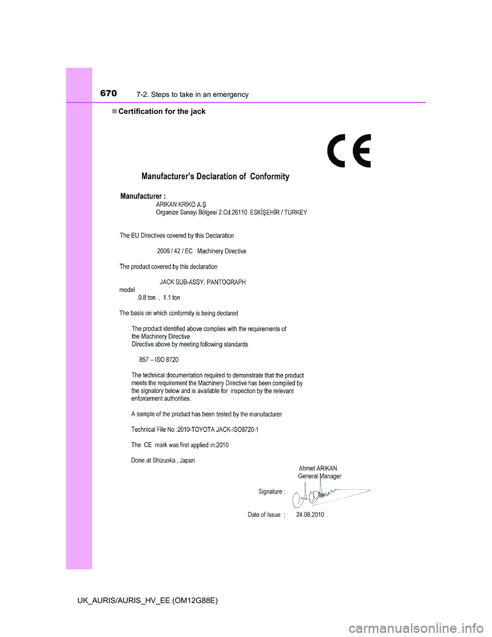 TOYOTA AURIS HYBRID 2014  Owners Manual 6707-2. Steps to take in an emergency
UK_AURIS/AURIS_HV_EE (OM12G88E)Certification for the jack 