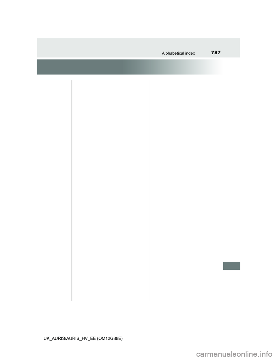 TOYOTA AURIS HYBRID 2014  Owners Manual 787Alphabetical index
UK_AURIS/AURIS_HV_EE (OM12G88E) 