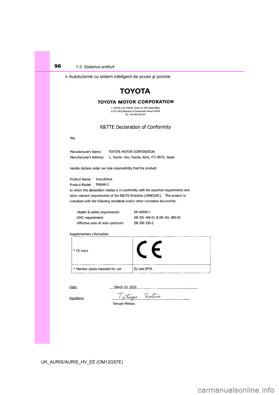 TOYOTA AURIS HYBRID 2014  Manual de utilizare (in Romanian) 961-3. Sistemul antifurt
UK_AURIS/AURIS_HV_EE (OM12G57E)
Autoturisme cu sistem inteligent de acces şi pornire 