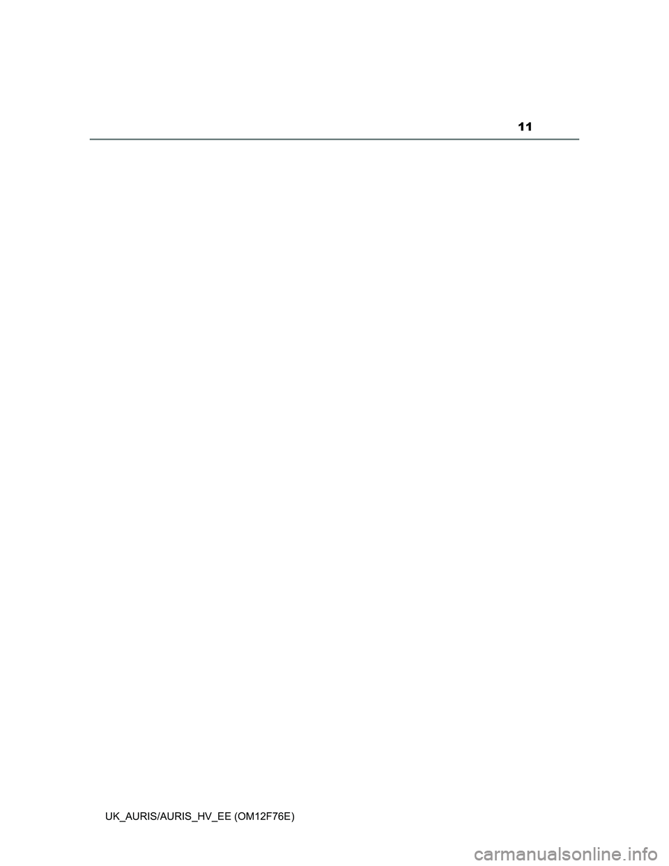 TOYOTA AURIS HYBRID 2013  Owners Manual 11
UK_AURIS/AURIS_HV_EE (OM12F76E) 