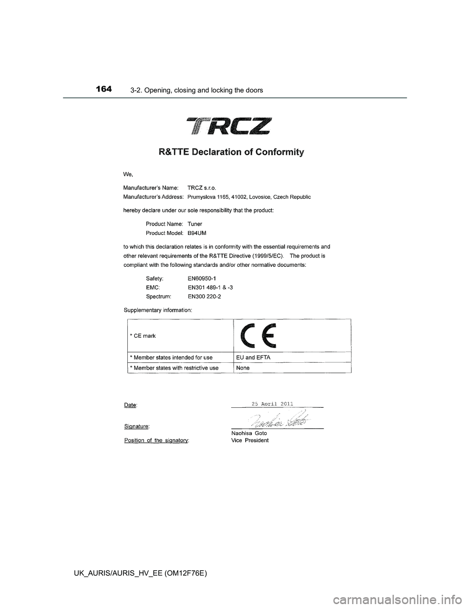 TOYOTA AURIS HYBRID 2013  Owners Manual 1643-2. Opening, closing and locking the doors
UK_AURIS/AURIS_HV_EE (OM12F76E) 
