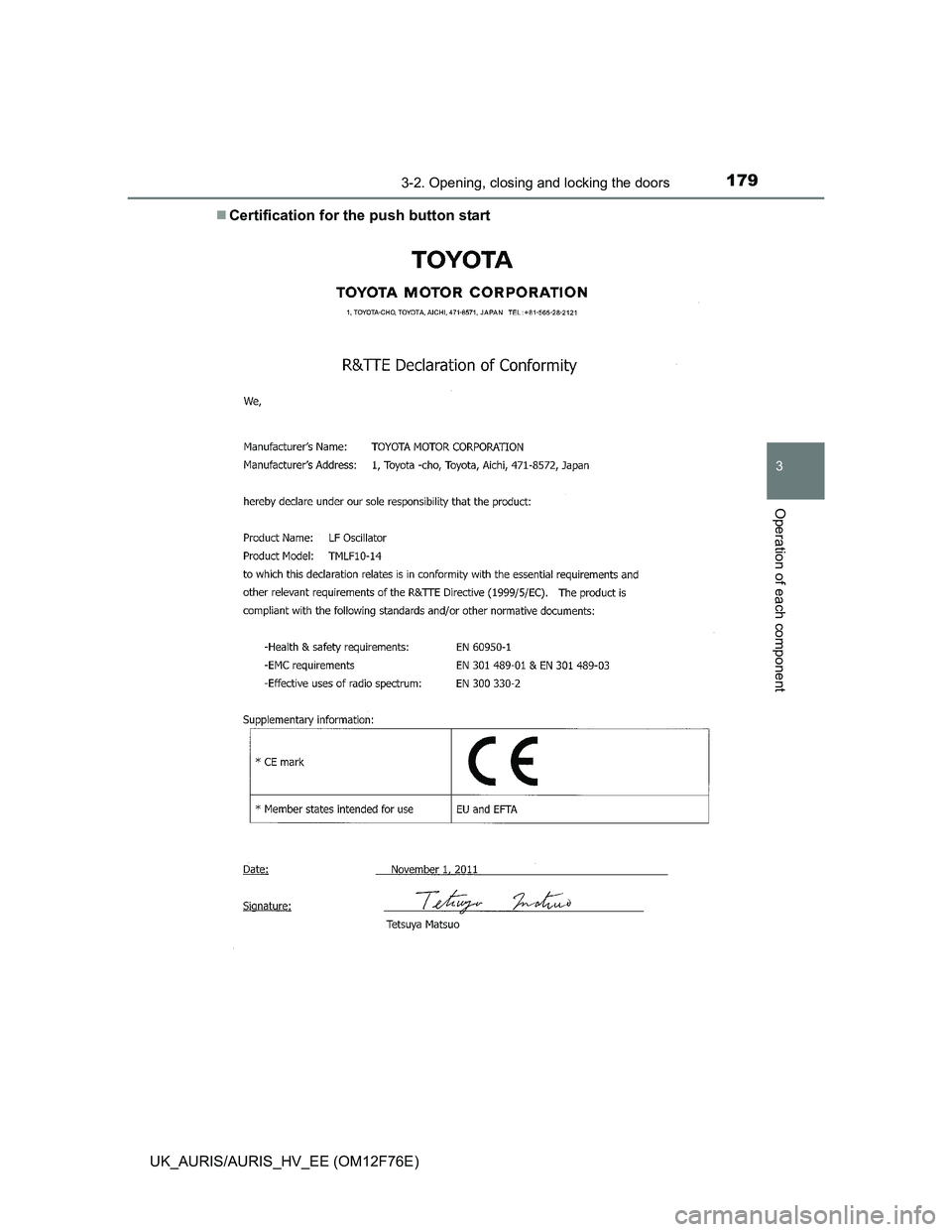 TOYOTA AURIS HYBRID 2013  Owners Manual 1793-2. Opening, closing and locking the doors
UK_AURIS/AURIS_HV_EE (OM12F76E)
3
Operation of each component
Certification for the push button start 