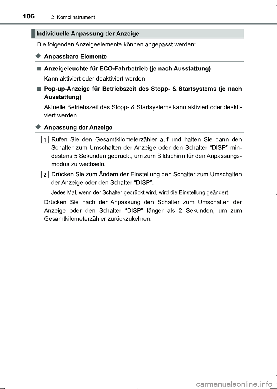 TOYOTA AURIS TOURING SPORTS 2017 Betriebsanleitungen (in German) 1062. Kombiinstrument
UK_AURIS_Touring_Sports_EM (OM12L15M)
Die folgenden Anzeigeelemente können angepasst werden:
◆Anpassbare Elemente
■Anzeigeleuchte für ECO-Fahrbetrieb (je nach Ausstattung)
TOYOTA AURIS TOURING SPORTS 2017 Betriebsanleitungen (in German) 1062. Kombiinstrument
UK_AURIS_Touring_Sports_EM (OM12L15M)
Die folgenden Anzeigeelemente können angepasst werden:
◆Anpassbare Elemente
■Anzeigeleuchte für ECO-Fahrbetrieb (je nach Ausstattung)