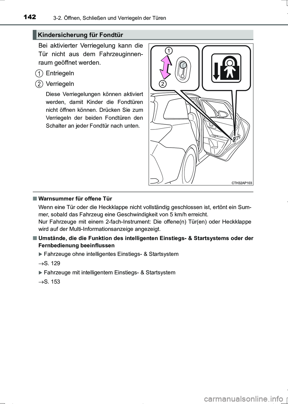 TOYOTA AURIS TOURING SPORTS 2017 Betriebsanleitungen (in German) 1423-2. Öffnen, Schließen und Verriegeln der Türen
UK_AURIS_Touring_Sports_EM (OM12L15M)
Bei aktivierter Verriegelung kann die
Tür nicht aus dem Fahrzeuginnen-
raum geöffnet werden.
Entriegeln
Ve TOYOTA AURIS TOURING SPORTS 2017 Betriebsanleitungen (in German) 1423-2. Öffnen, Schließen und Verriegeln der Türen
UK_AURIS_Touring_Sports_EM (OM12L15M)
Bei aktivierter Verriegelung kann die
Tür nicht aus dem Fahrzeuginnen-
raum geöffnet werden.
Entriegeln
Ve