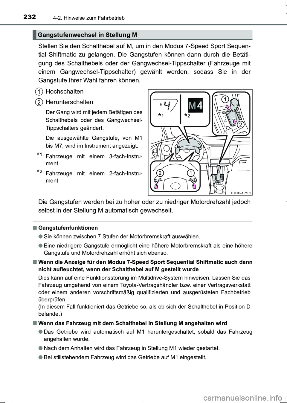 TOYOTA AURIS TOURING SPORTS 2017 Betriebsanleitungen (in German) 2324-2. Hinweise zum Fahrbetrieb
UK_AURIS_Touring_Sports_EM (OM12L15M)
Stellen Sie den Schalthebel auf M, um in den Modus 7-Speed Sport Sequen-
tial Shiftmatic zu gelangen. Die Gangstufen können dann TOYOTA AURIS TOURING SPORTS 2017 Betriebsanleitungen (in German) 2324-2. Hinweise zum Fahrbetrieb
UK_AURIS_Touring_Sports_EM (OM12L15M)
Stellen Sie den Schalthebel auf M, um in den Modus 7-Speed Sport Sequen-
tial Shiftmatic zu gelangen. Die Gangstufen können dann