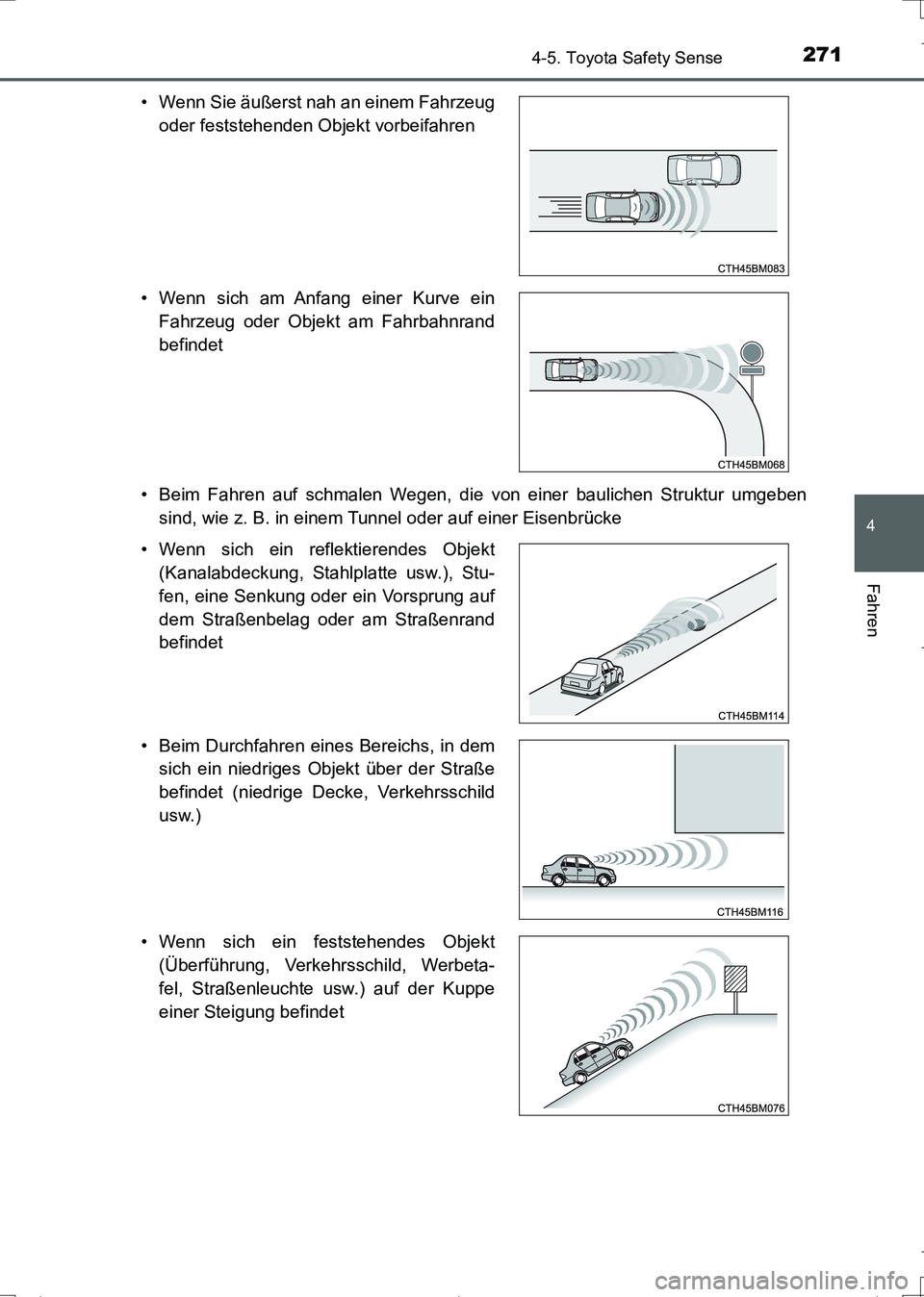 TOYOTA AURIS TOURING SPORTS 2017  Betriebsanleitungen (in German) 2714-5. Toyota Safety Sense
4
Fahren
UK_AURIS_Touring_Sports_EM (OM12L15M)• Beim Fahren auf schmalen Wegen, die von einer baulichen Struktur umgeben
sind, wie z. B. in einem Tunnel oder auf einer Ei